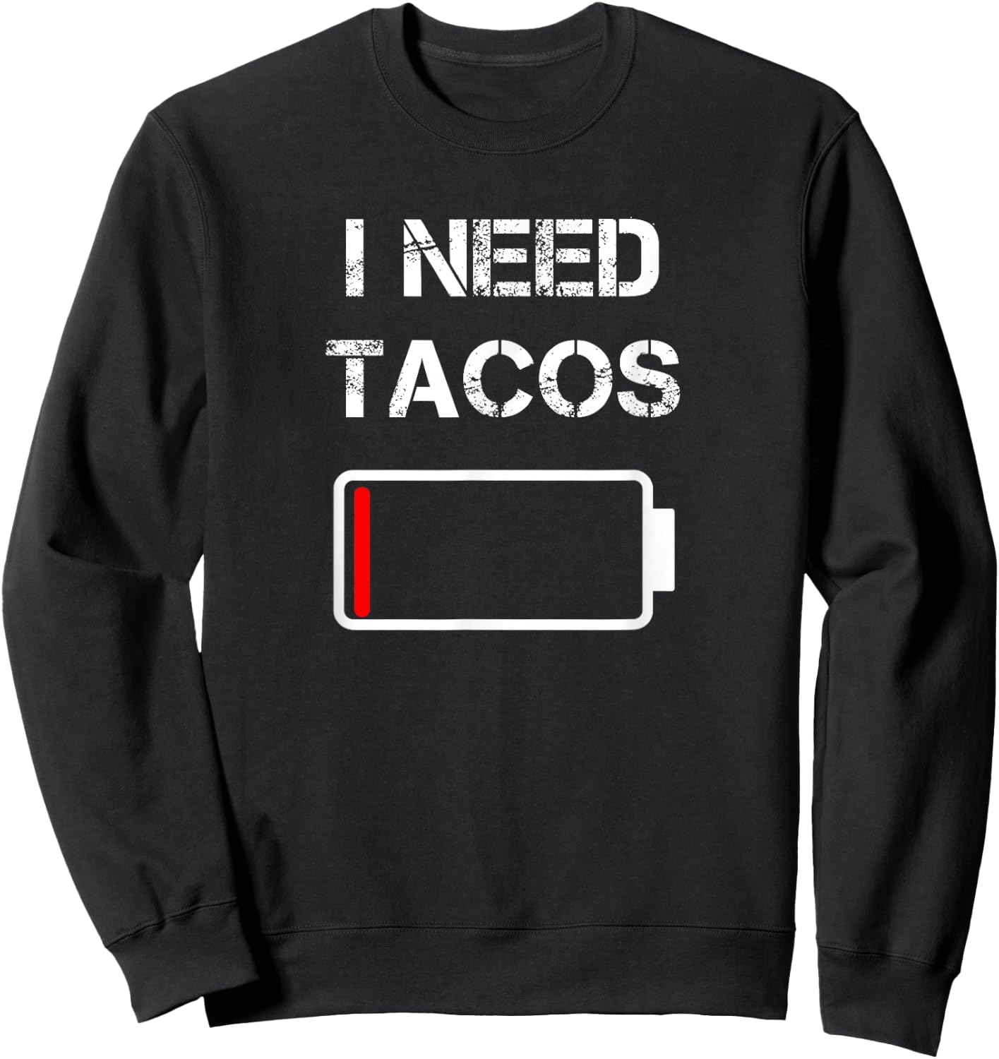 I Need Tacos | Mexican Food | Mexico | Tacos Sweatshirt - Sweatshirt | Black