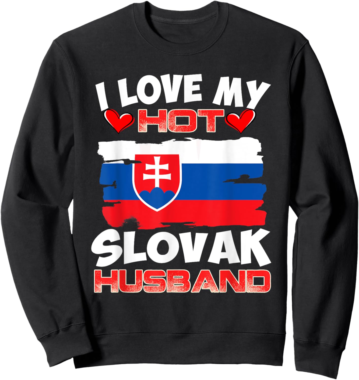 Slovakia I Love My Hot Slovak Husband Sweatshirt - Sweatshirt | Black