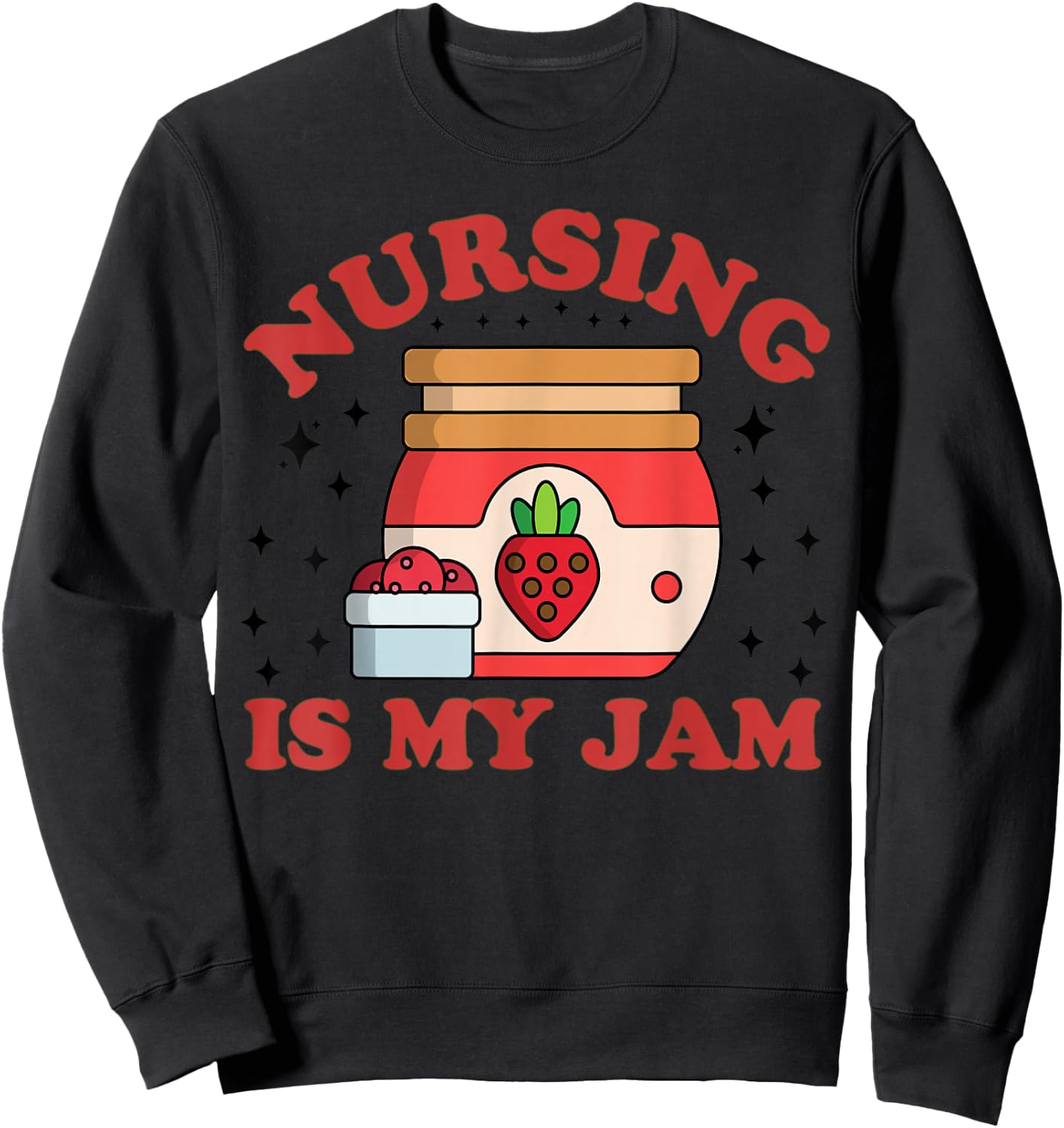 Nurse Nursing Is My Jam Cute Retro RN Healthcare Graduation Sweatshirt - Sweatshirt | Black