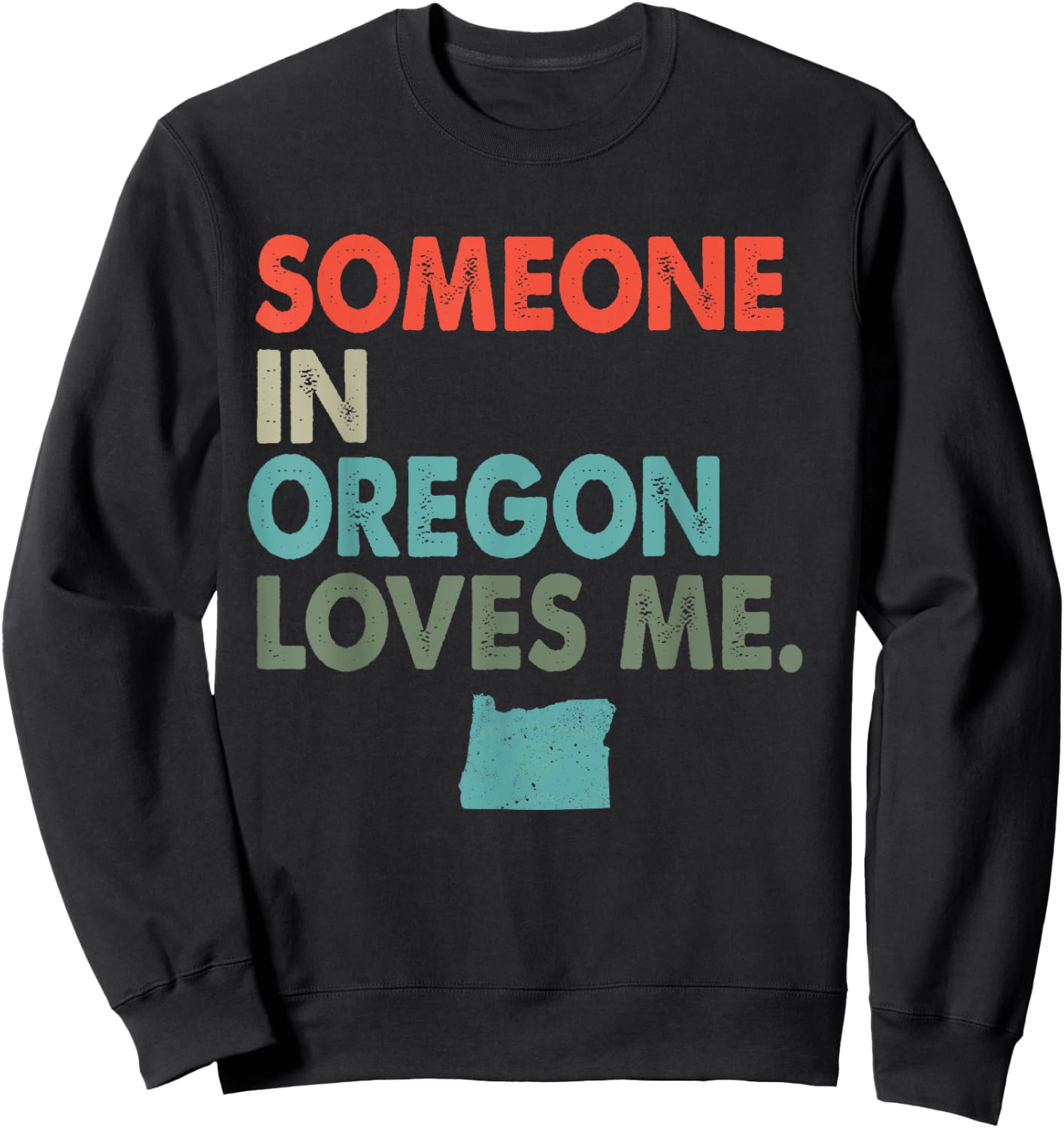 Someone In Oregon Loves Me Retro Style US State Sweatshirt - Sweatshirt | Black