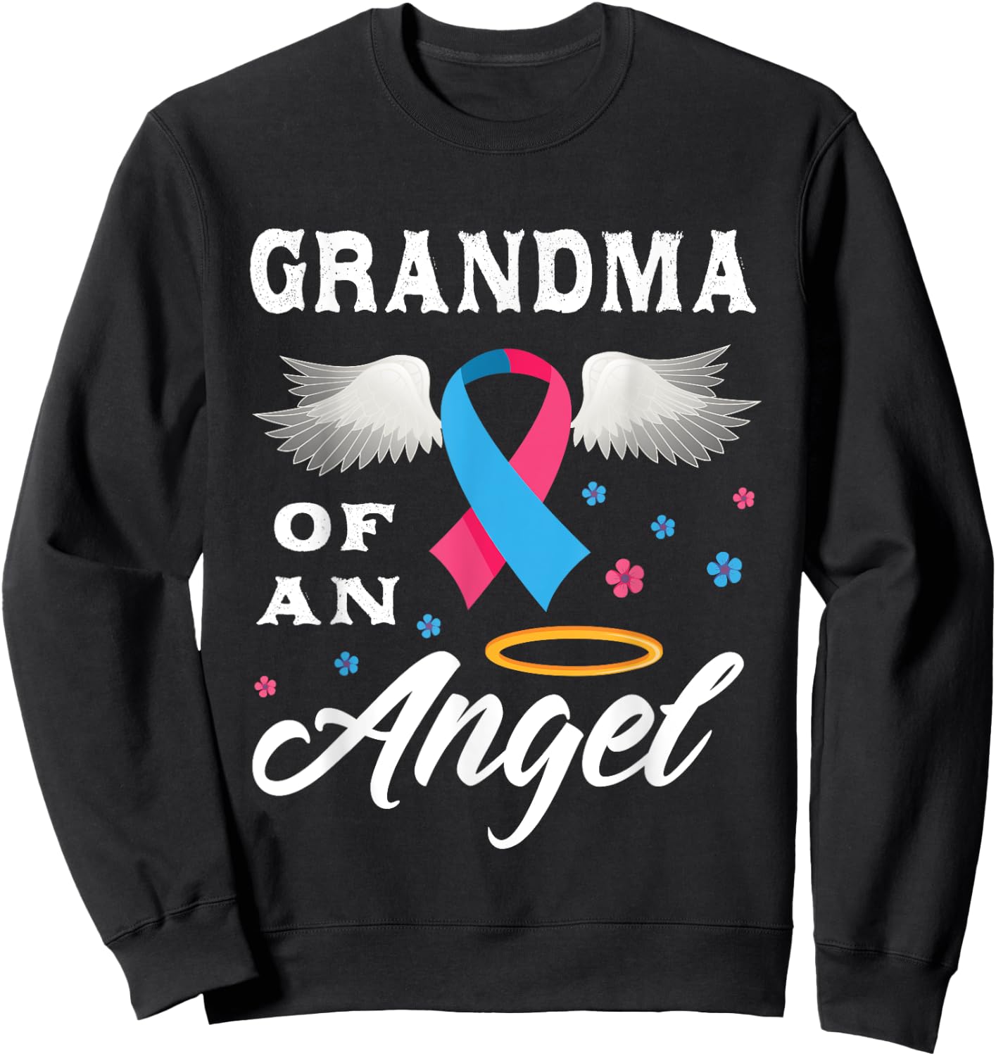 Grandma Of An Angel Pregnancy and Infant Loss Awareness Sweatshirt - Sweatshirt | Black