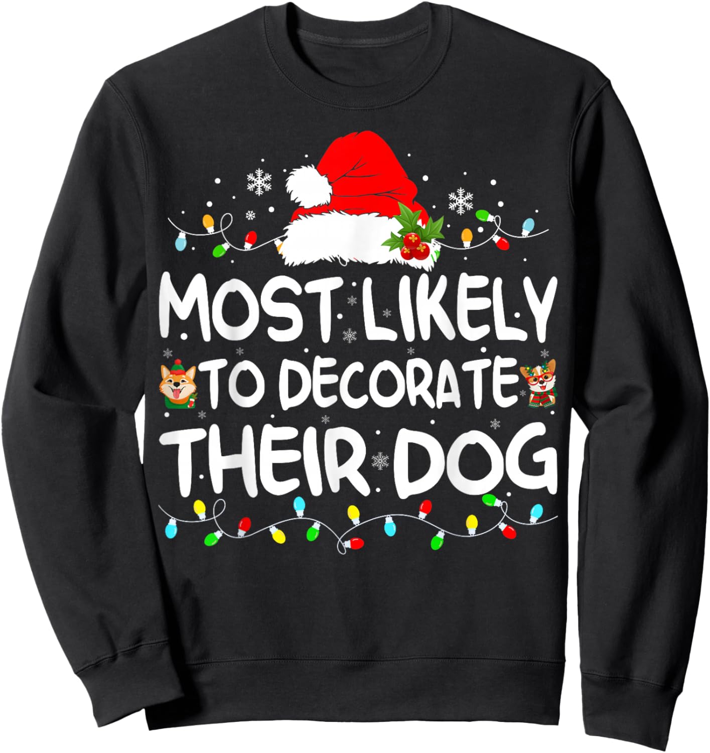 Most Likely To Decorate Their Dog Christmas Matching Family Sweatshirt - Sweatshirt | Black