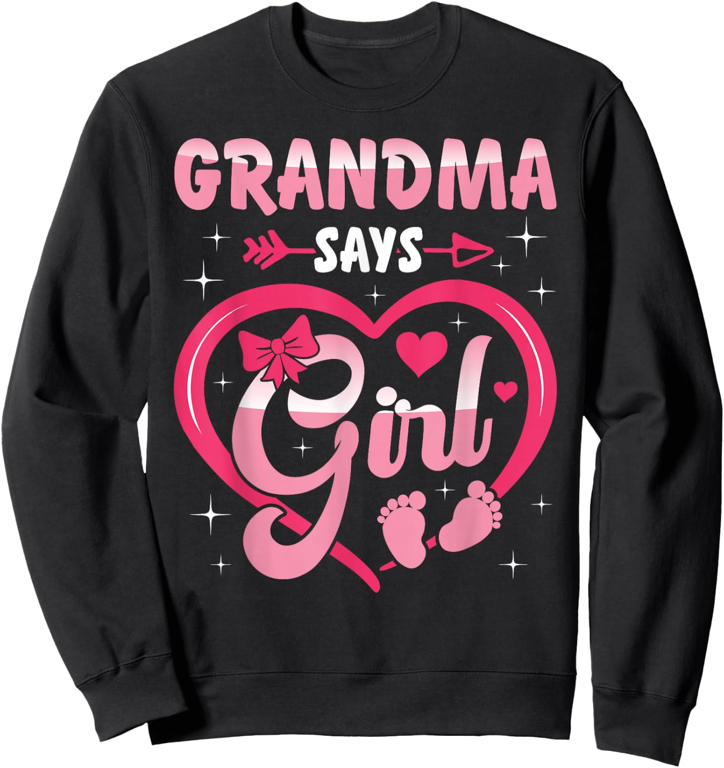 Baby Matching Family Set Gender Reveal Grandma Says Girl Sweatshirt - Sweatshirt | Black