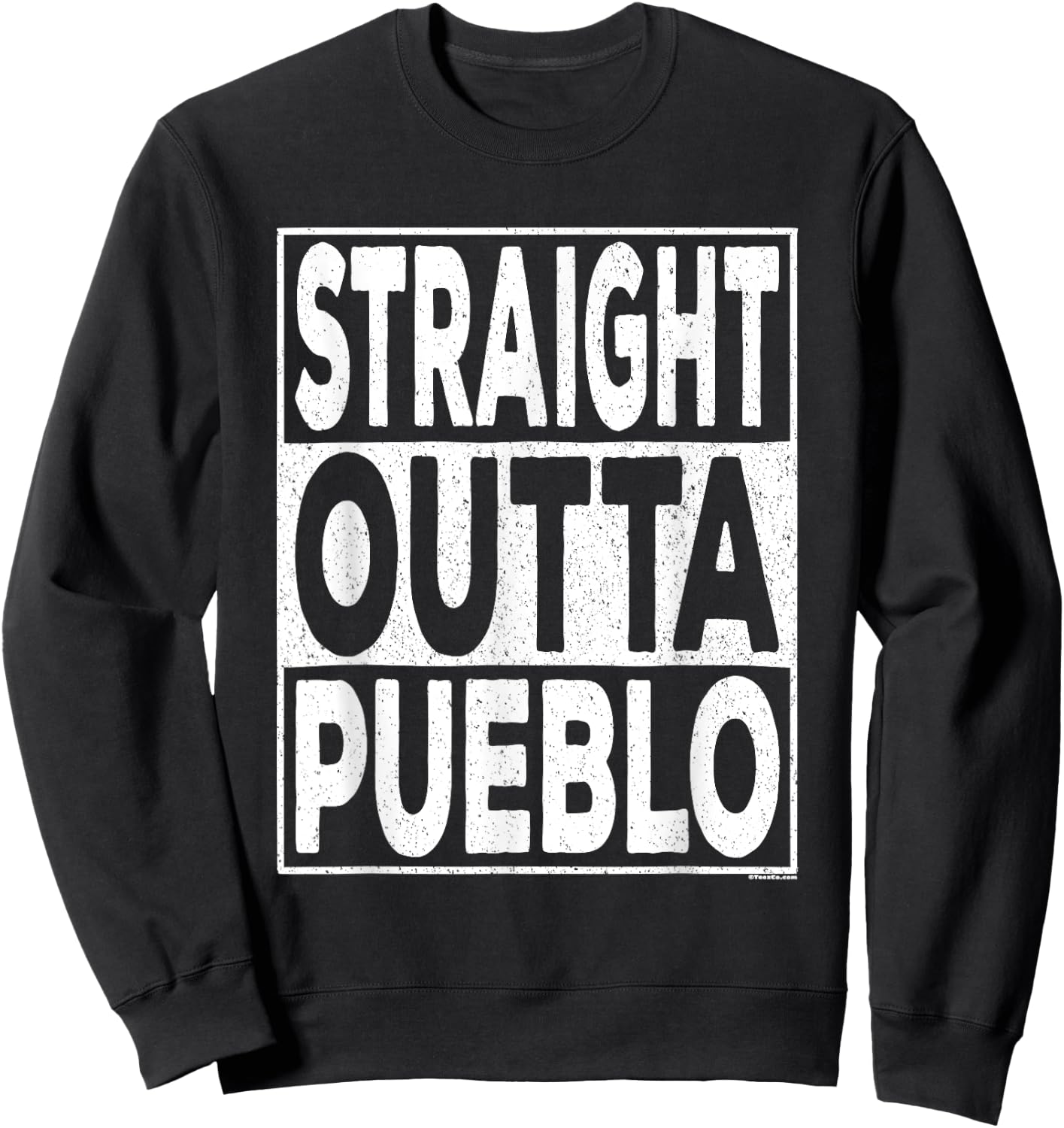 Straight Outta Pueblo Colorado Sweatshirt - Sweatshirt | Black