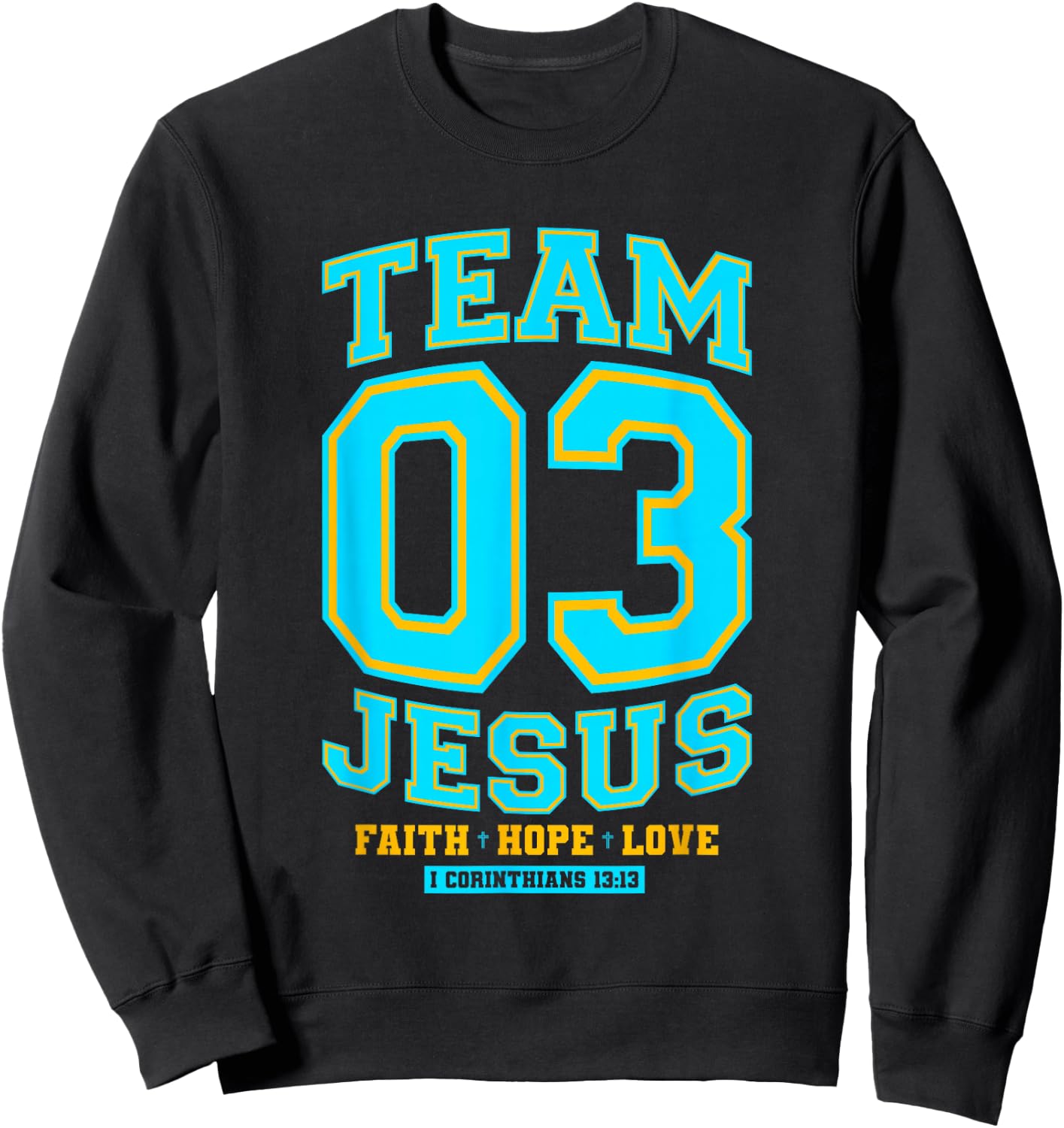 Christian - Team Jesus 03 Faith Hope Love Sweatshirt - Sweatshirt | Black