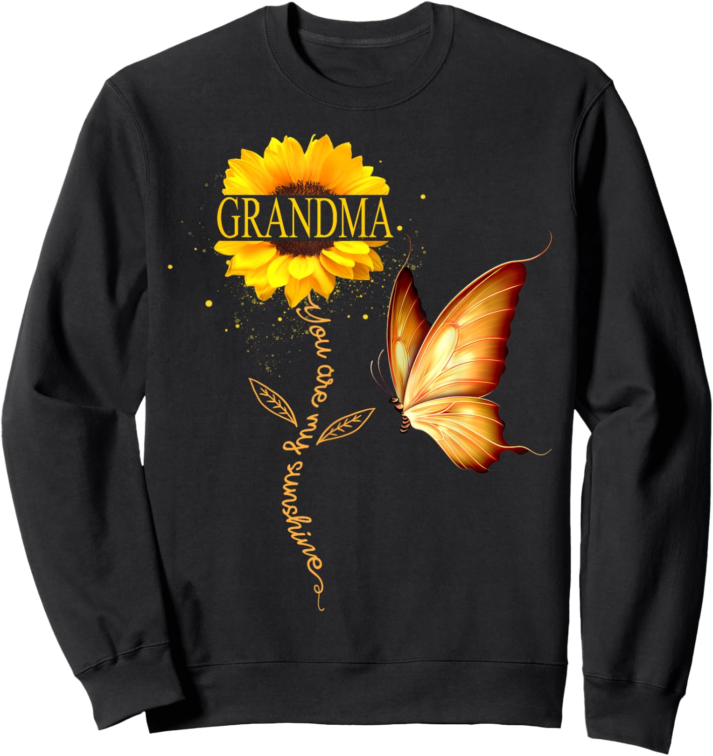 Grandma You Are My Sunshine Butterfly Sunflower Mother's Day Men Women Sweatshirt - Sweatshirt | Black