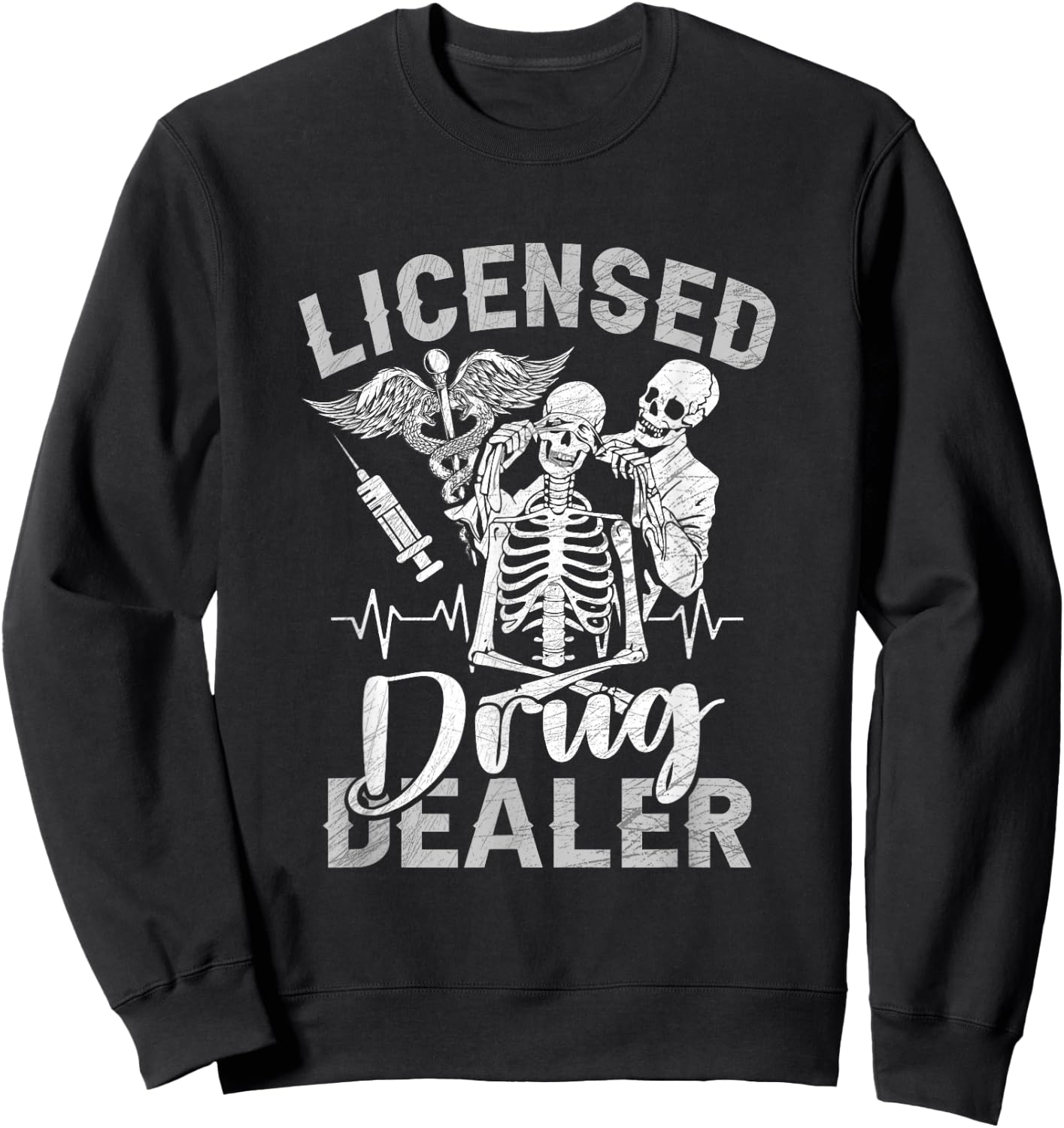 Skeleton Licensed Drug Dealer Trafficker Design Pharmacist Sweatshirt - Sweatshirt | Black