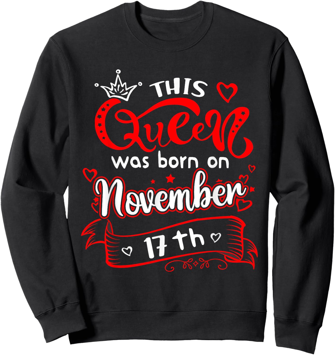 This Queen Was Born on November 17th Birthday Sweatshirt - Sweatshirt | Black