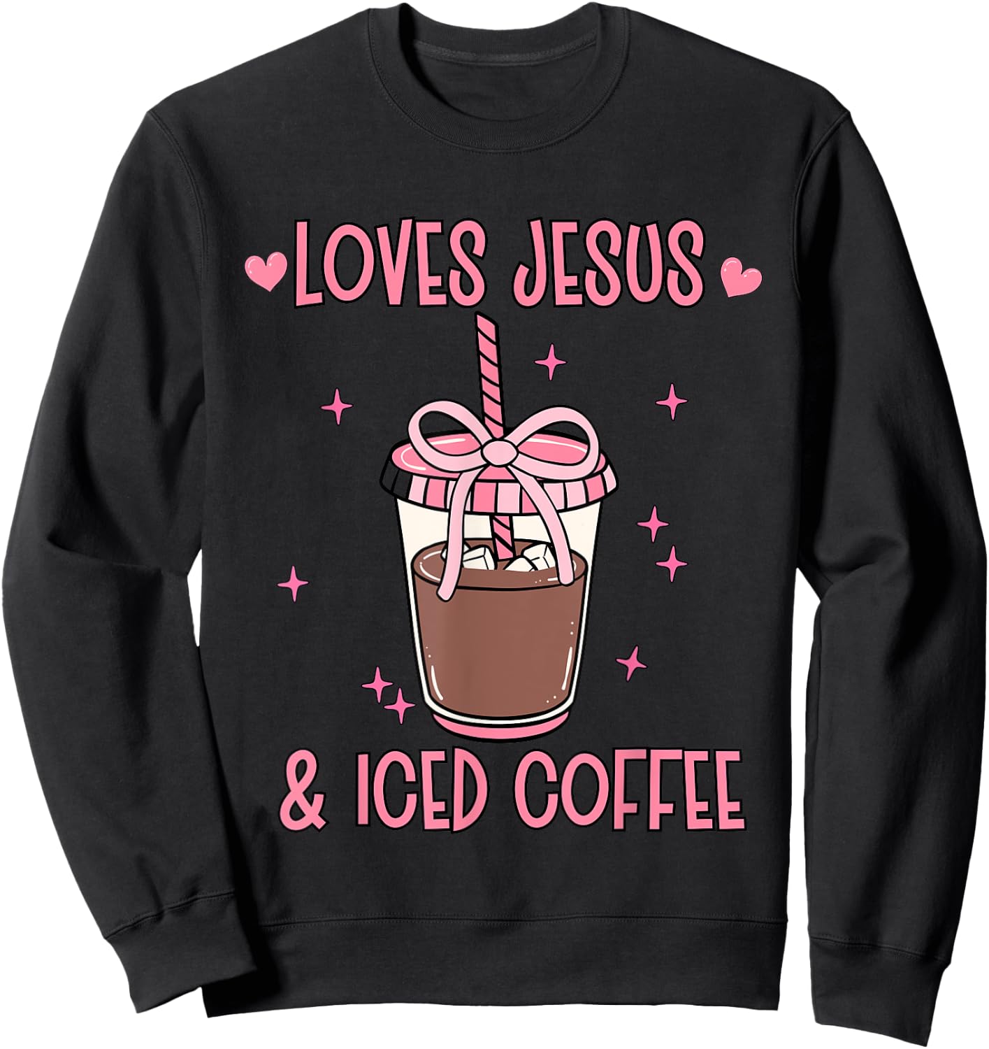 Loves Jesus & Iced Coffee Girly Hearts Stars Bow Christian Sweatshirt - Sweatshirt | Black