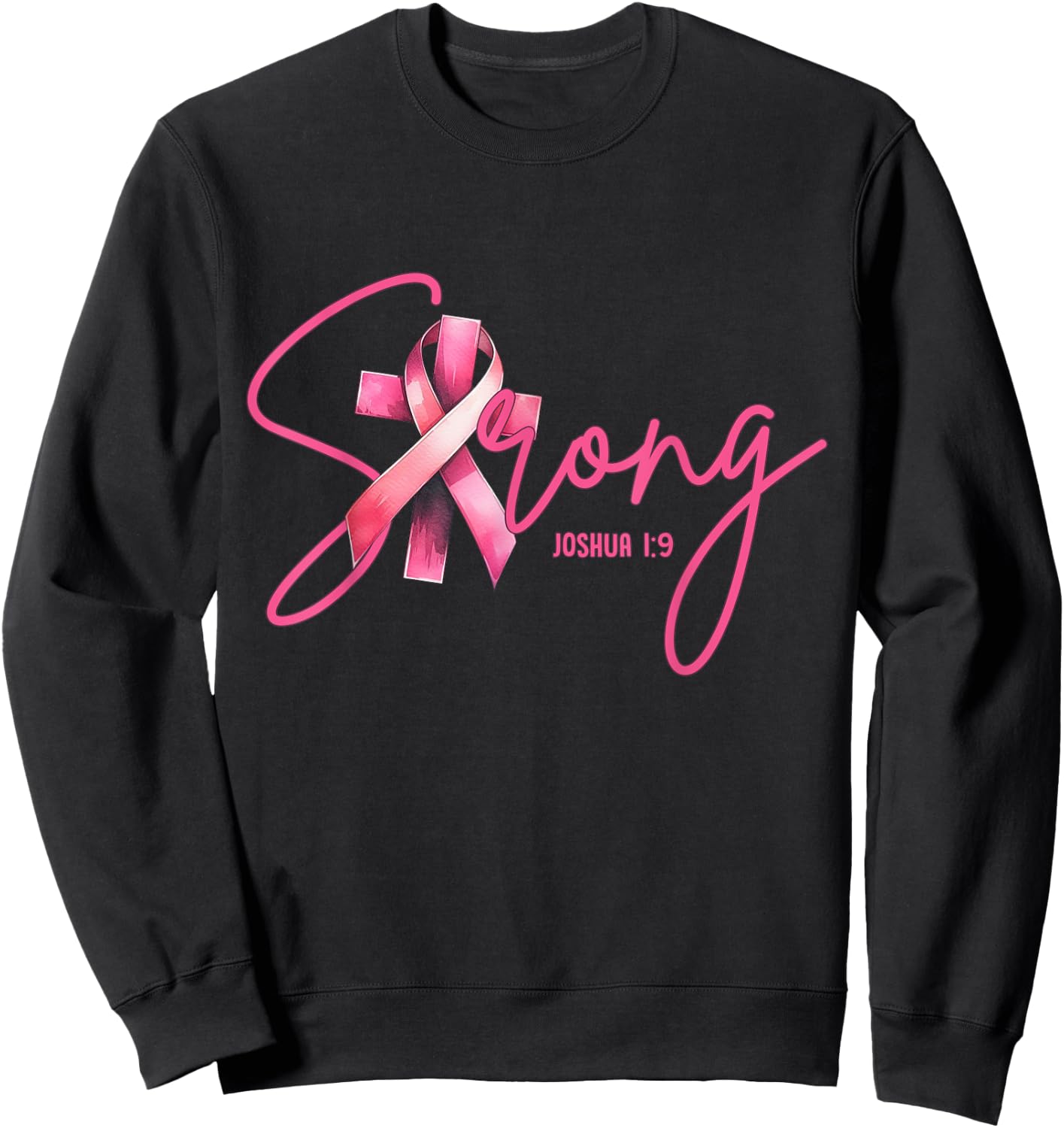 Strong Joshua 1:9 Christian Faith Breast Cancer Awareness Sweatshirt - Sweatshirt | Black
