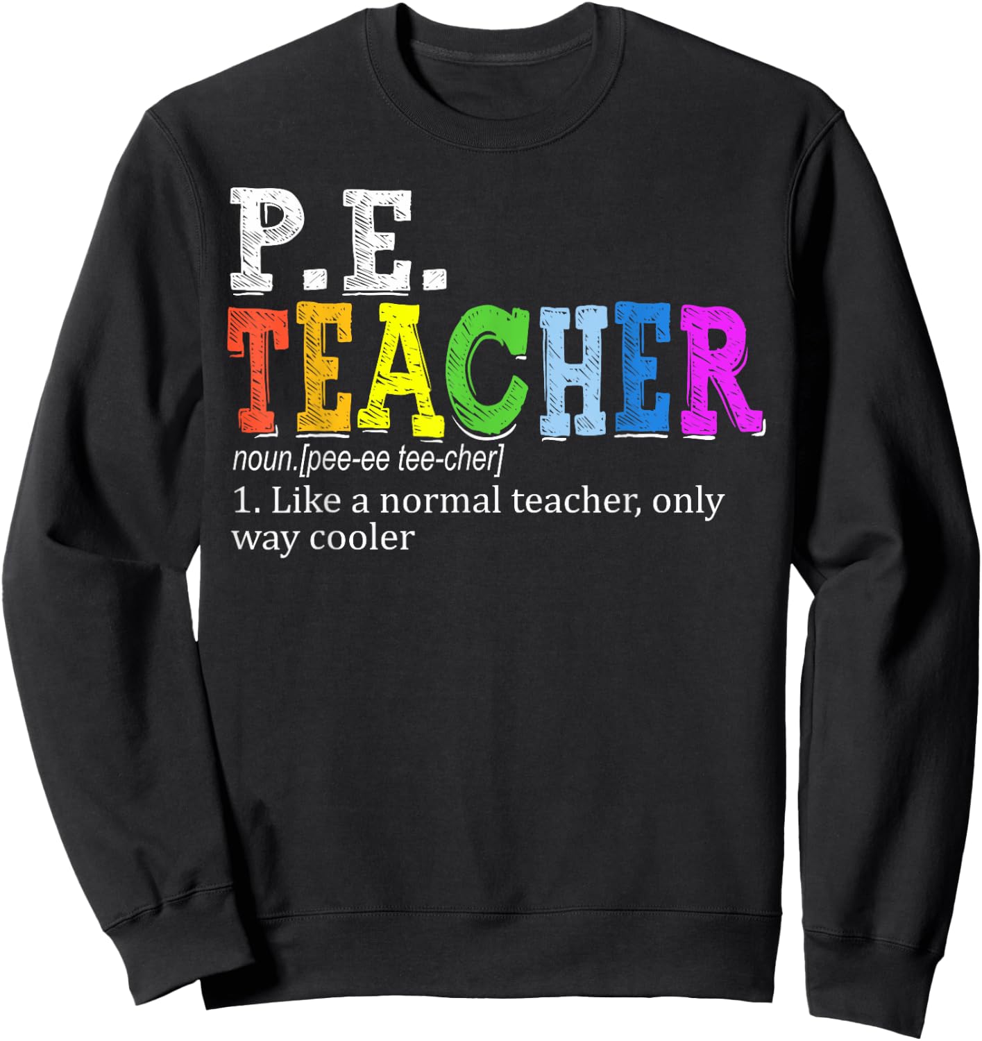 P.E. Teacher Definition Funny Physical Education Teacher Women Sweatshirt - Sweatshirt | Black