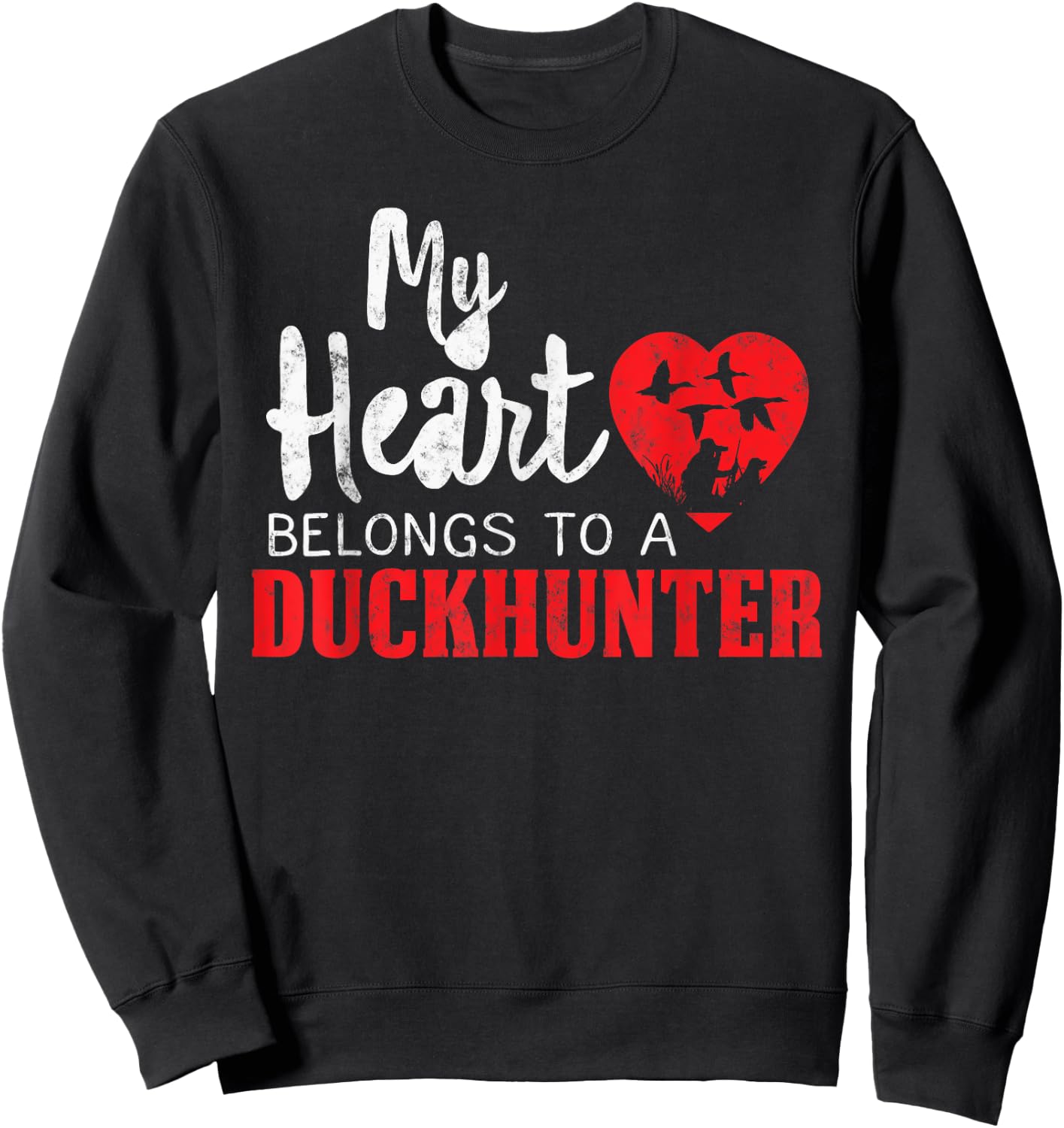 Duck Hunting My Heart belongs to a Duckhunter gift Wife Mom Sweatshirt - Sweatshirt | Black