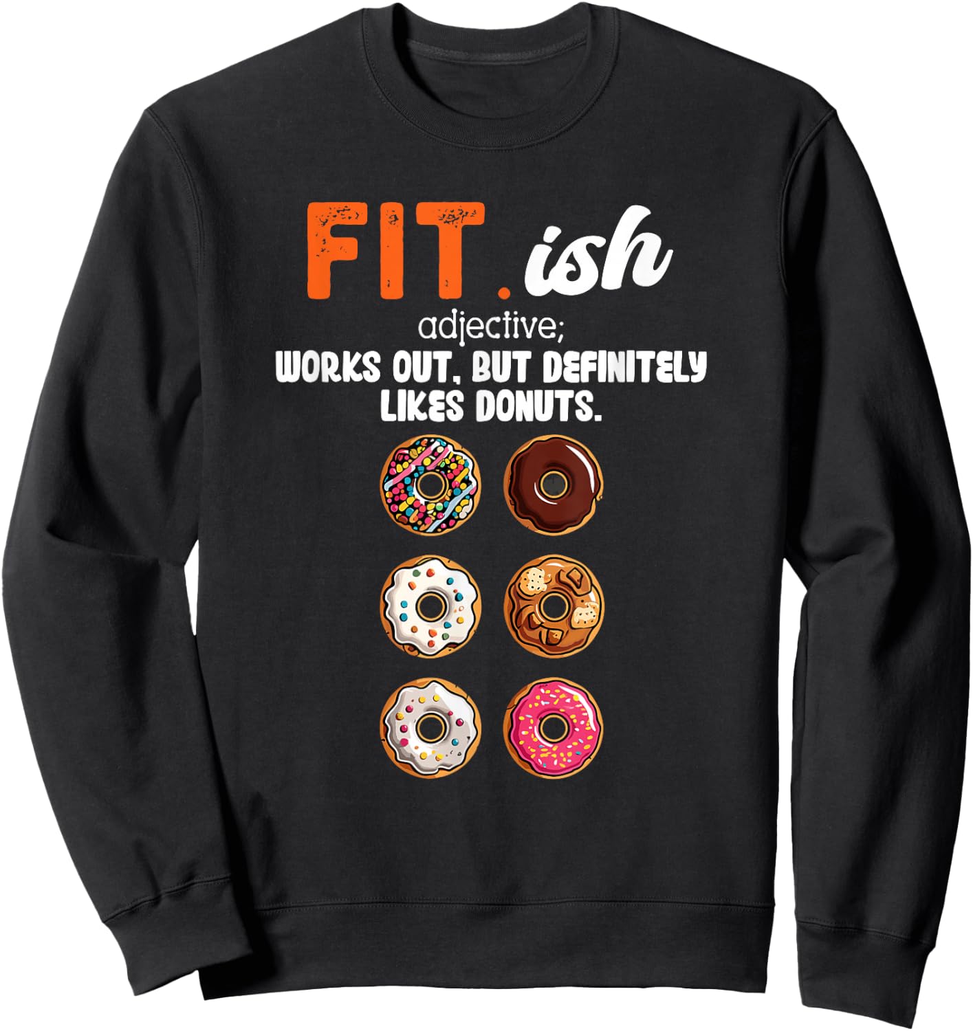 Fit ish Works Out But Definitely Likes Donuts Six Pack Donut Sweatshirt - Sweatshirt | Black
