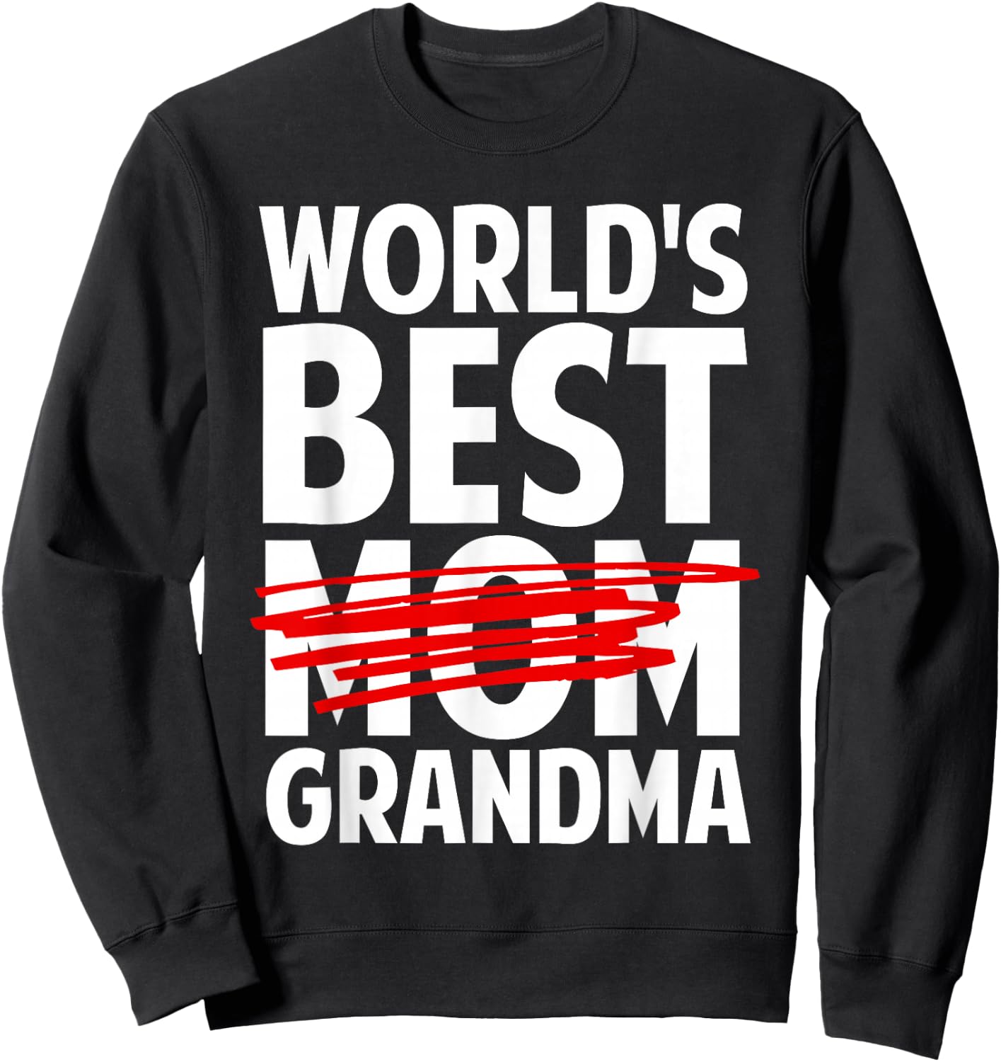 Grandma Art For Mom Women World's Best Grandmother Grandma Sweatshirt - Sweatshirt | Black