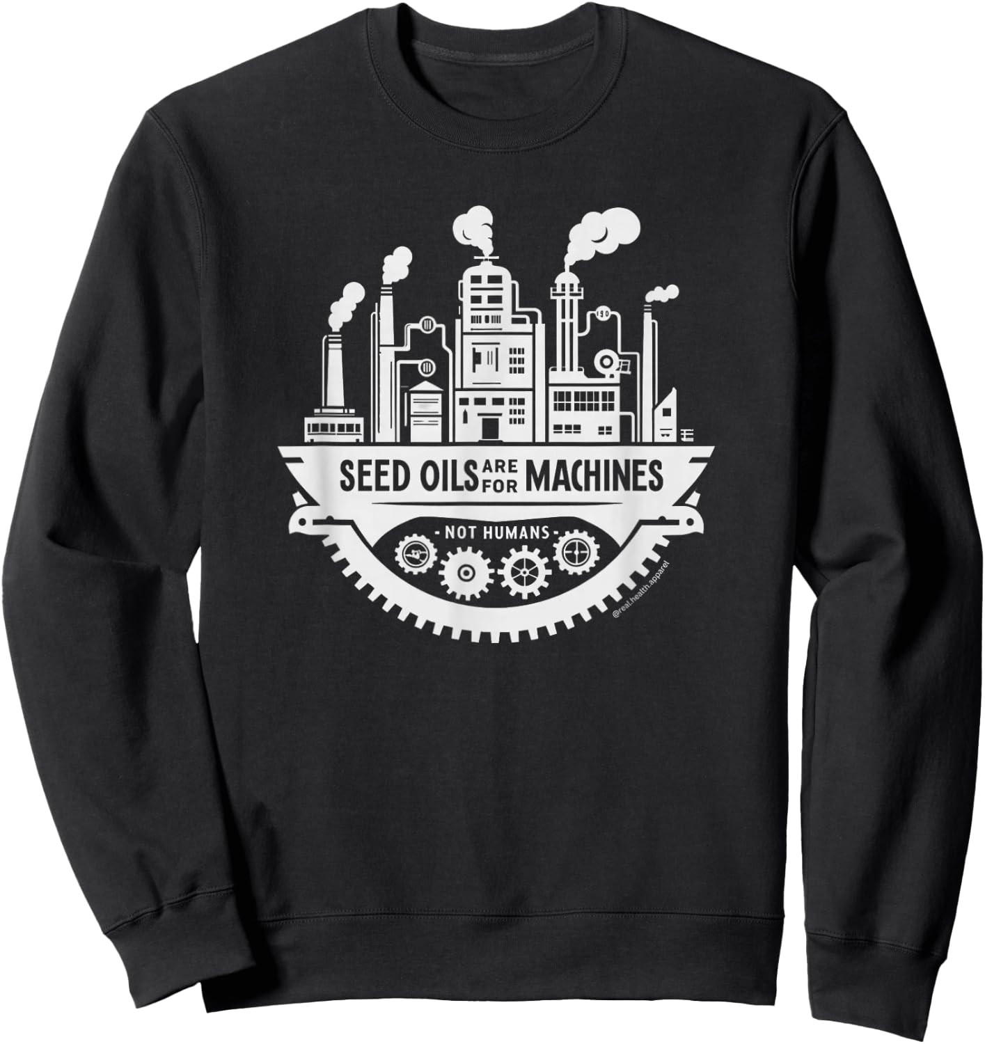 Seed Oils Are for Machines, Not Humans Sweatshirt - Sweatshirt | Black