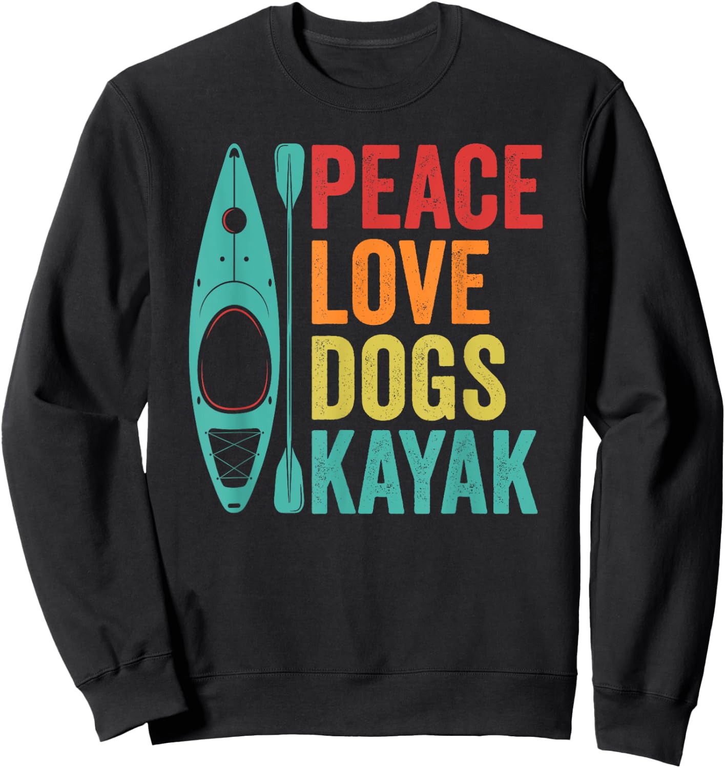 Peace Love Dogs Kayak Lover Kayaking Kayaker Sweatshirt - Sweatshirt | Black