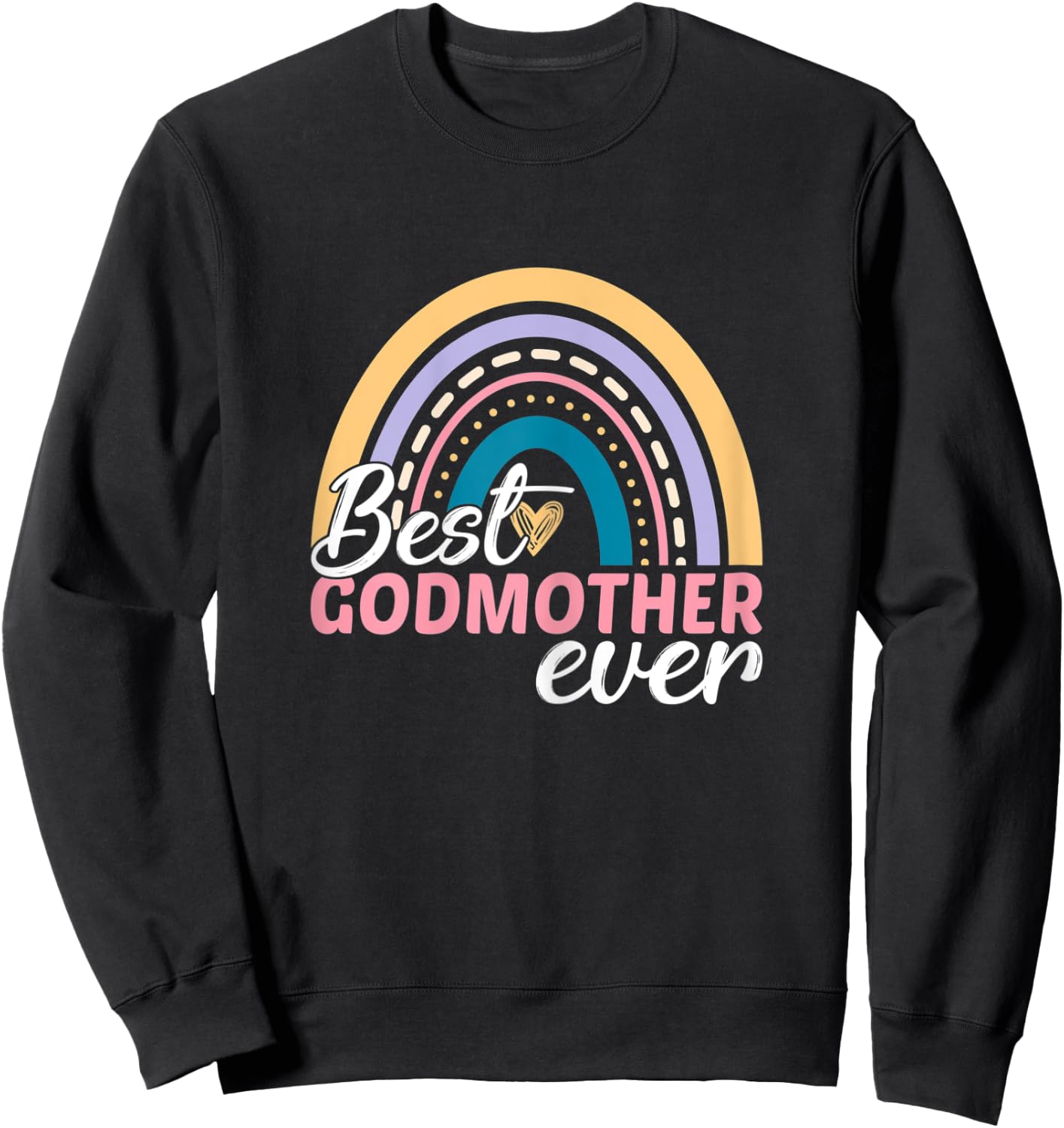 Godmother Mother's Day Matching Best Godmother Ever Rainbow Sweatshirt - Sweatshirt | Black