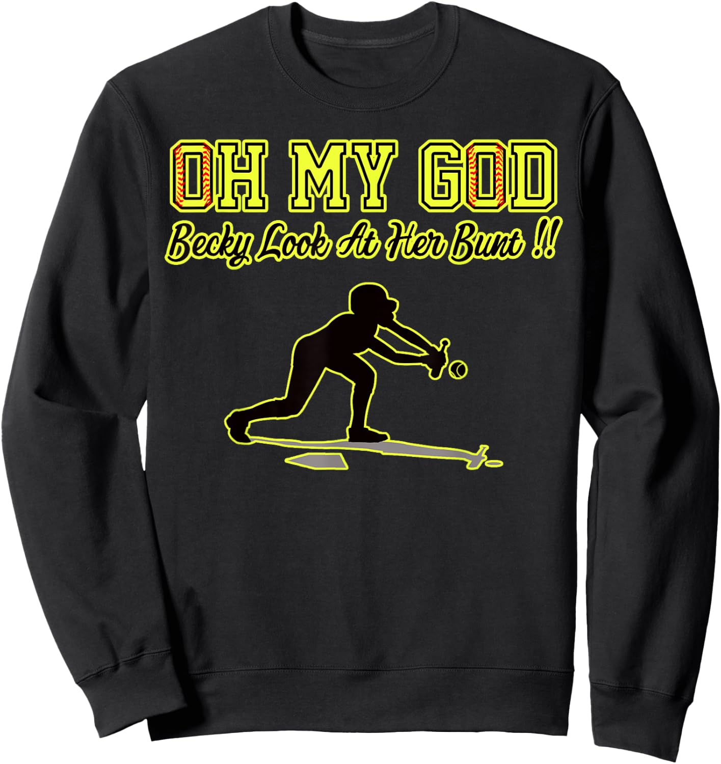 Funny Girls Softball OMG Becky Look At Her Bunt Practice Sweatshirt - Sweatshirt | Black