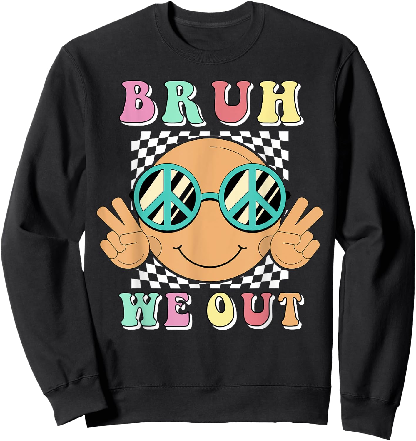 Bruh We Out Happy Last Day Of School Smile Summer Groovy Sweatshirt - Sweatshirt | Black