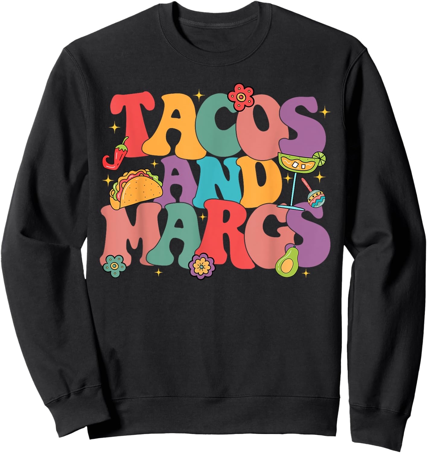 Funny Cinco De Mayo Tacos And Margs Mexican Fiesta Party Sweatshirt - Sweatshirt | Black