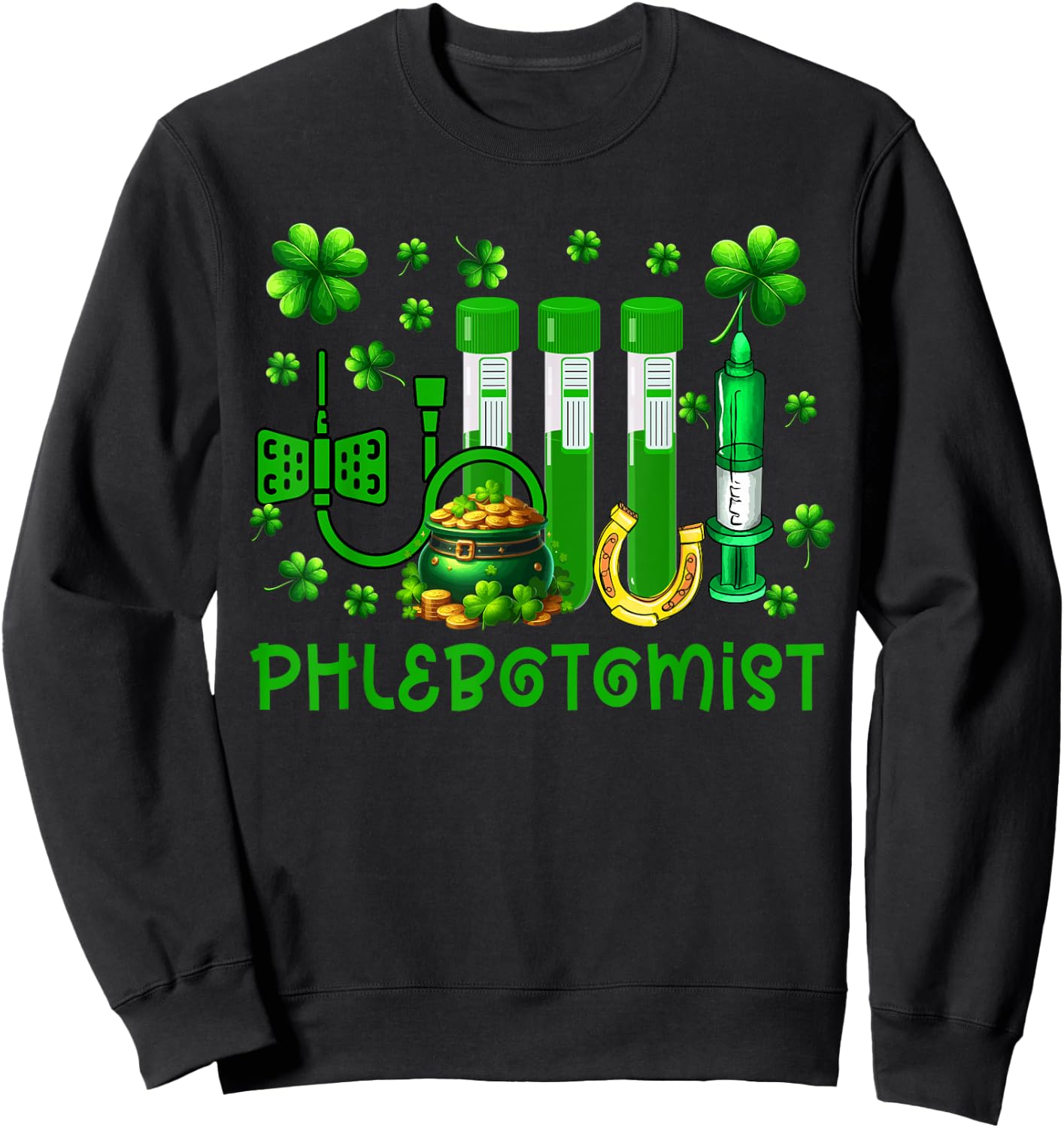 Phlebotomist Costume Shamrocks Lucky Patrick's Day Coin Sweatshirt - Sweatshirt | Black