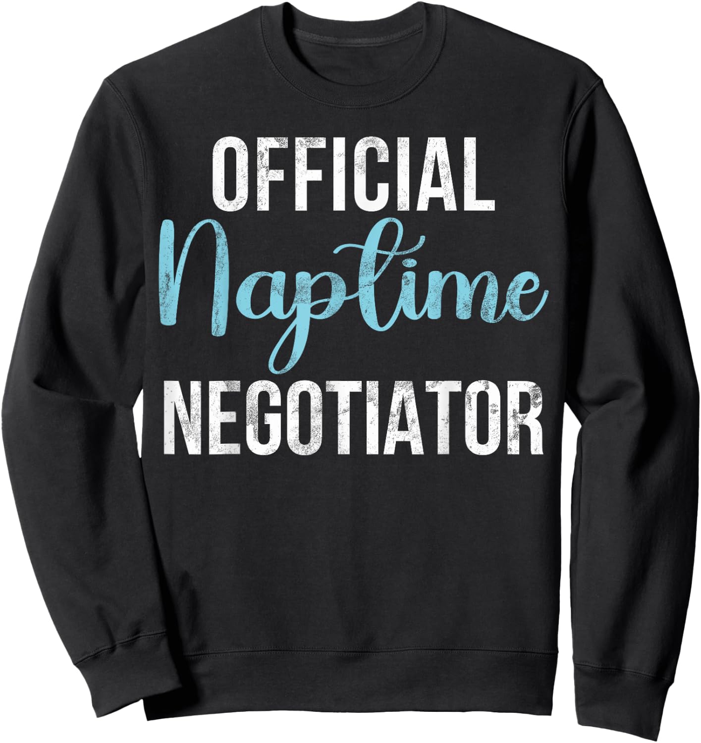 Official Naptime Negotiator New Dad Sweatshirt - Sweatshirt | Black