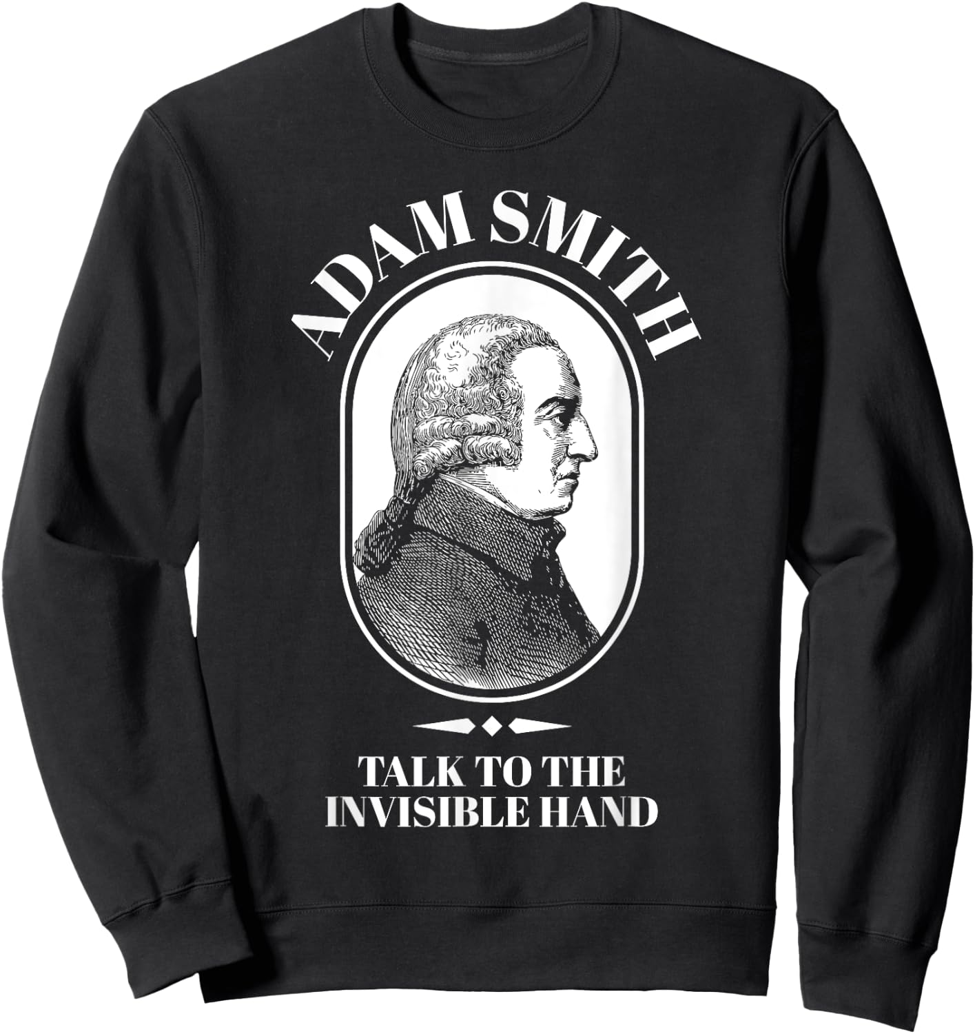 Adam Smith Funny Economy Teacher Shirt Men Women Girls Kids Sweatshirt - Sweatshirt | Black