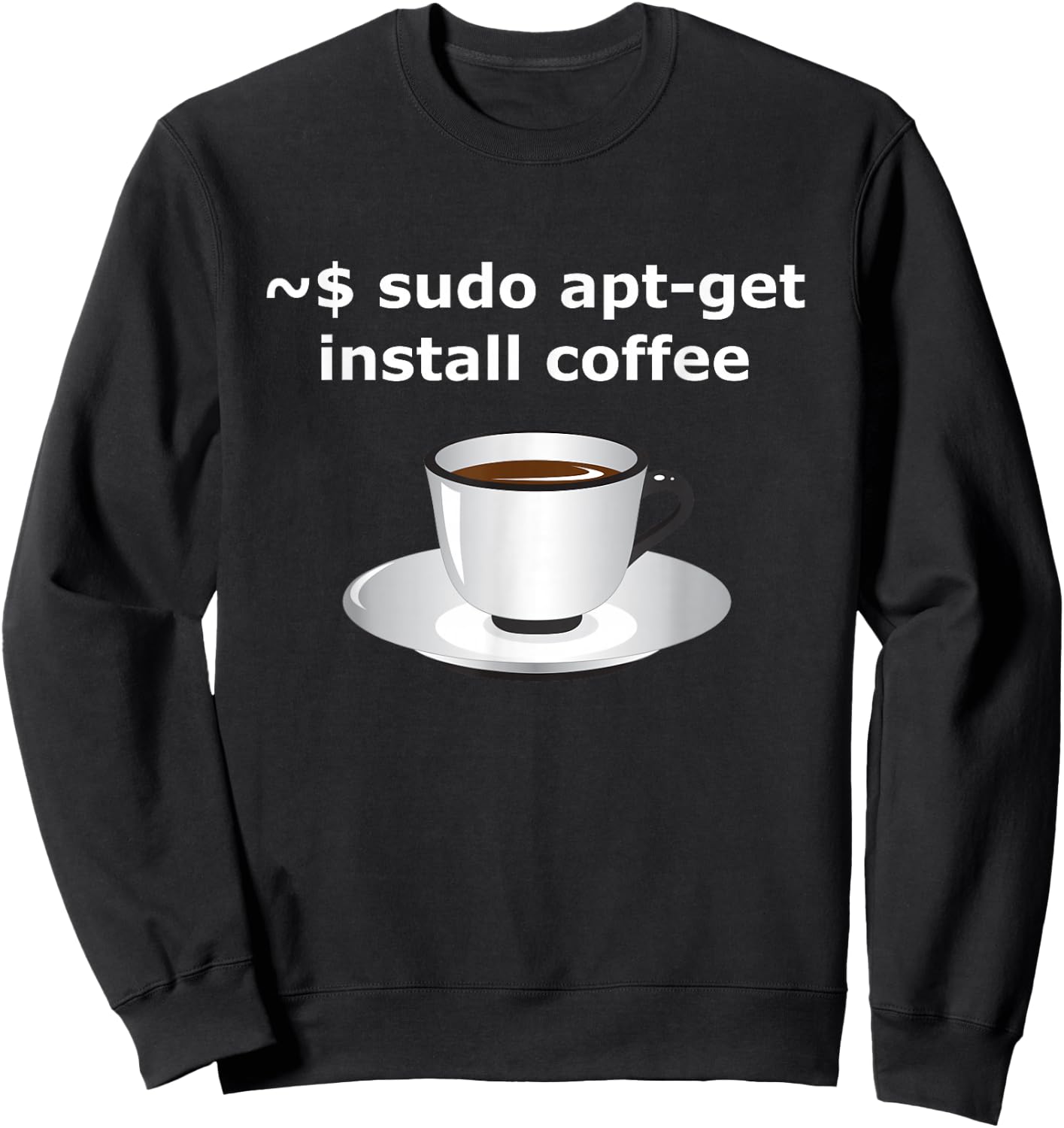 sudo apt-get install coffee Linux Enthusiasts Sweatshirt - Sweatshirt | Black