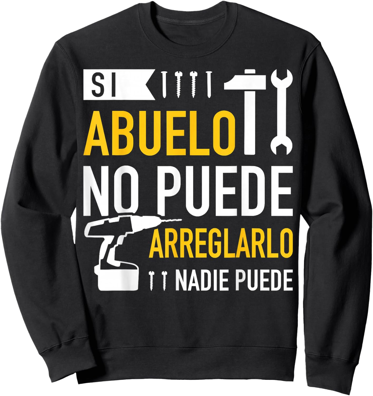 Si abuelo no puede arreglarlo nadie puede para día del padre Sweatshirt - Sweatshirt | Black