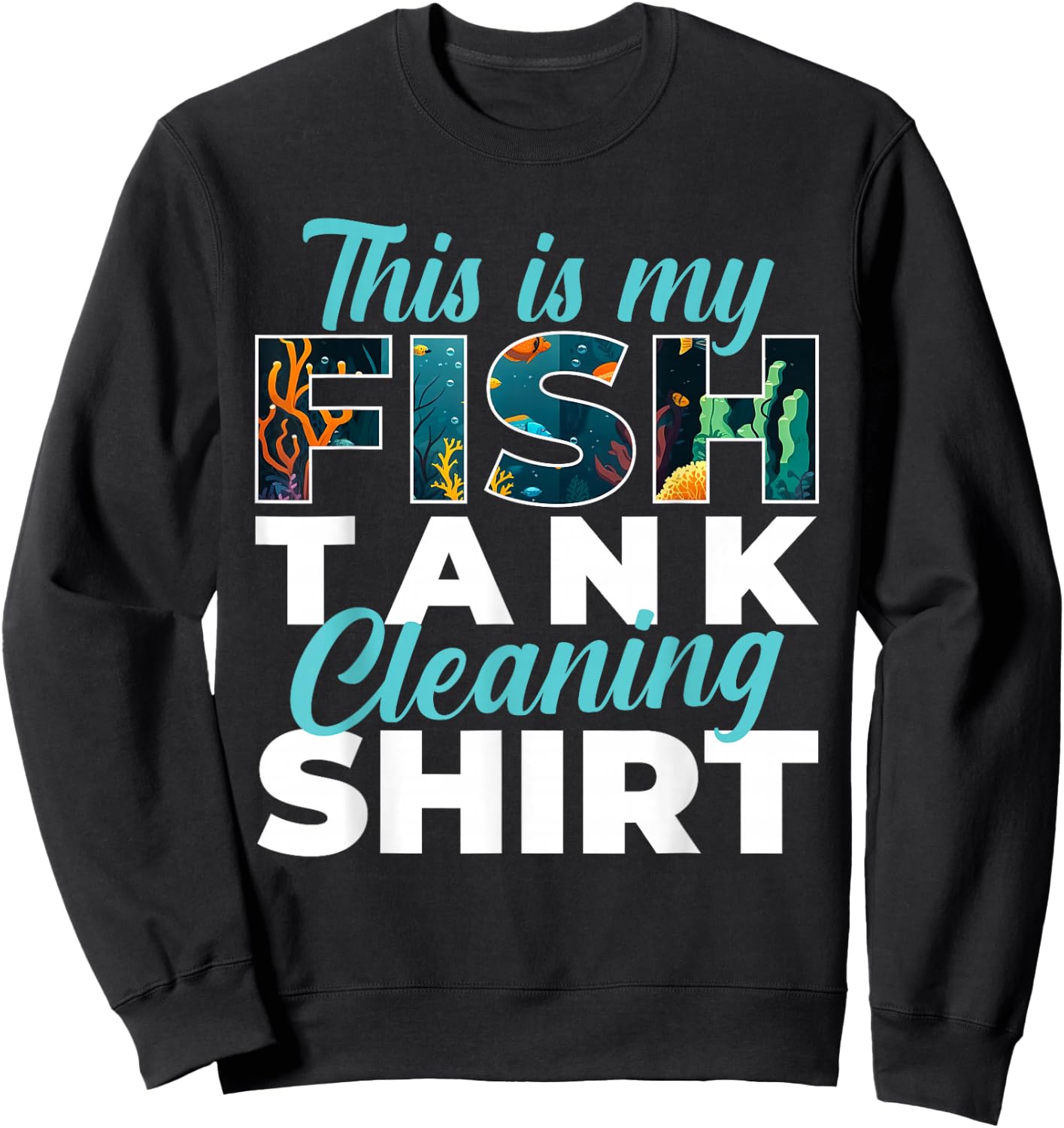 This is My Fish Tank Cleaning Shirt - Fishkeeper Fishkeeping Sweatshirt - Sweatshirt | Black