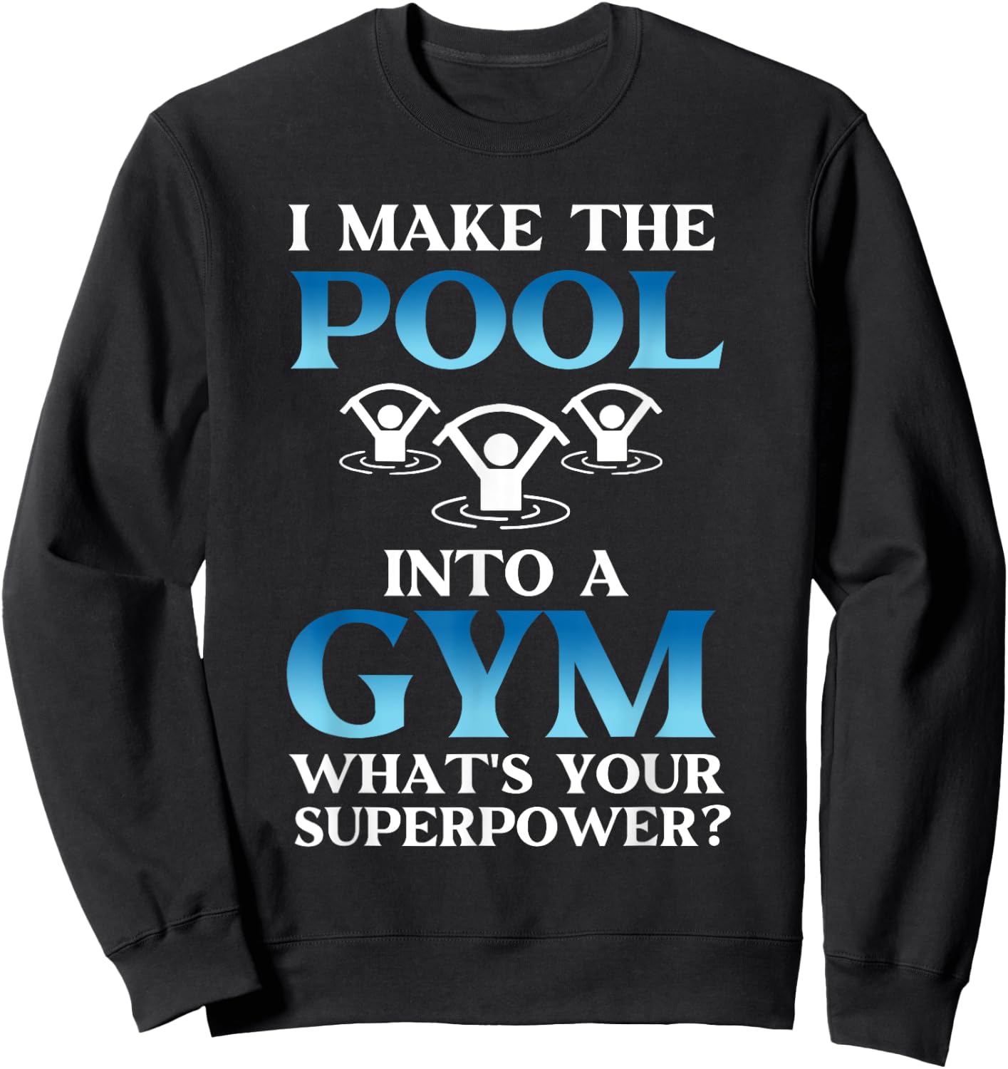 Funny Water Aerobics Instructor Sweatshirt - Sweatshirt | Black