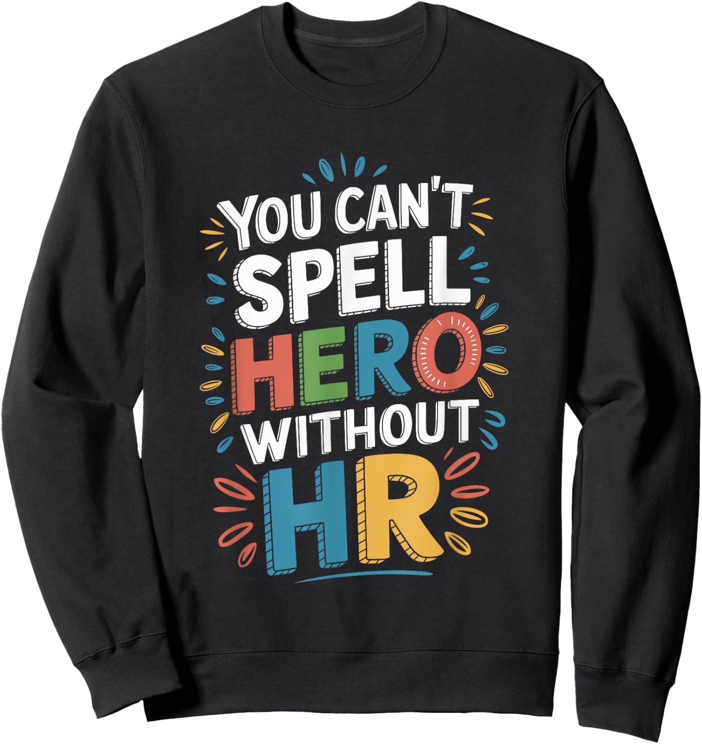 You Can't Spell Hero Without HR, Human Resources Team Sweatshirt - Sweatshirt | Black