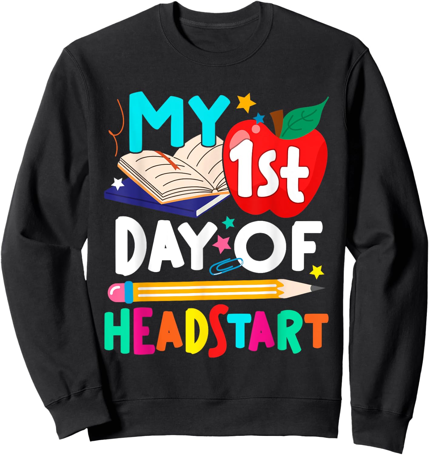 My 1st Day Of Head Start Hello Head Start Teacher Student Sweatshirt - Sweatshirt | Black