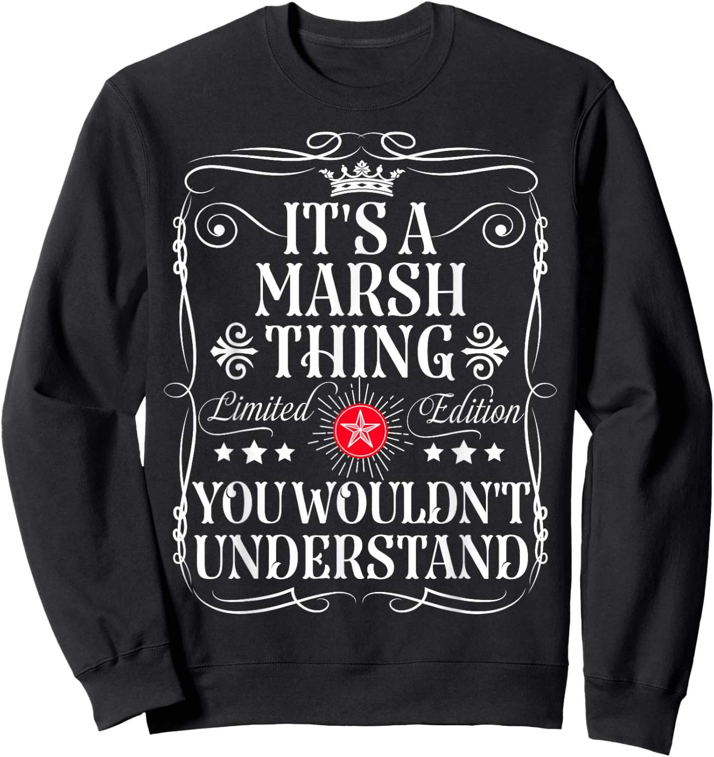 Marsh Name Its A Marsh Thing You Wouldn't Understand Sweatshirt - Sweatshirt | Black