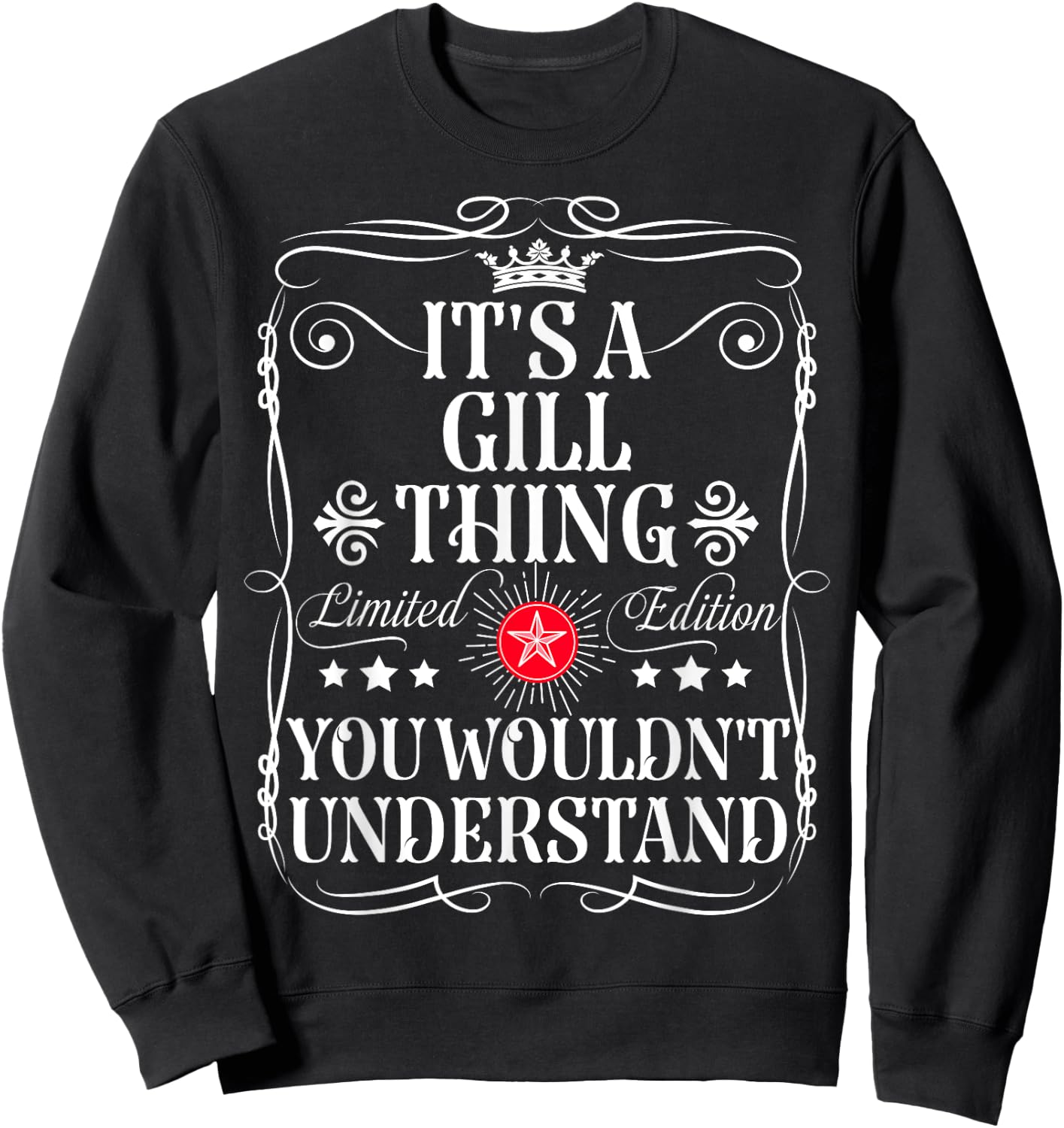 Gill Name Its A Gill Thing You Wouldn't Understand Sweatshirt - Sweatshirt | Black