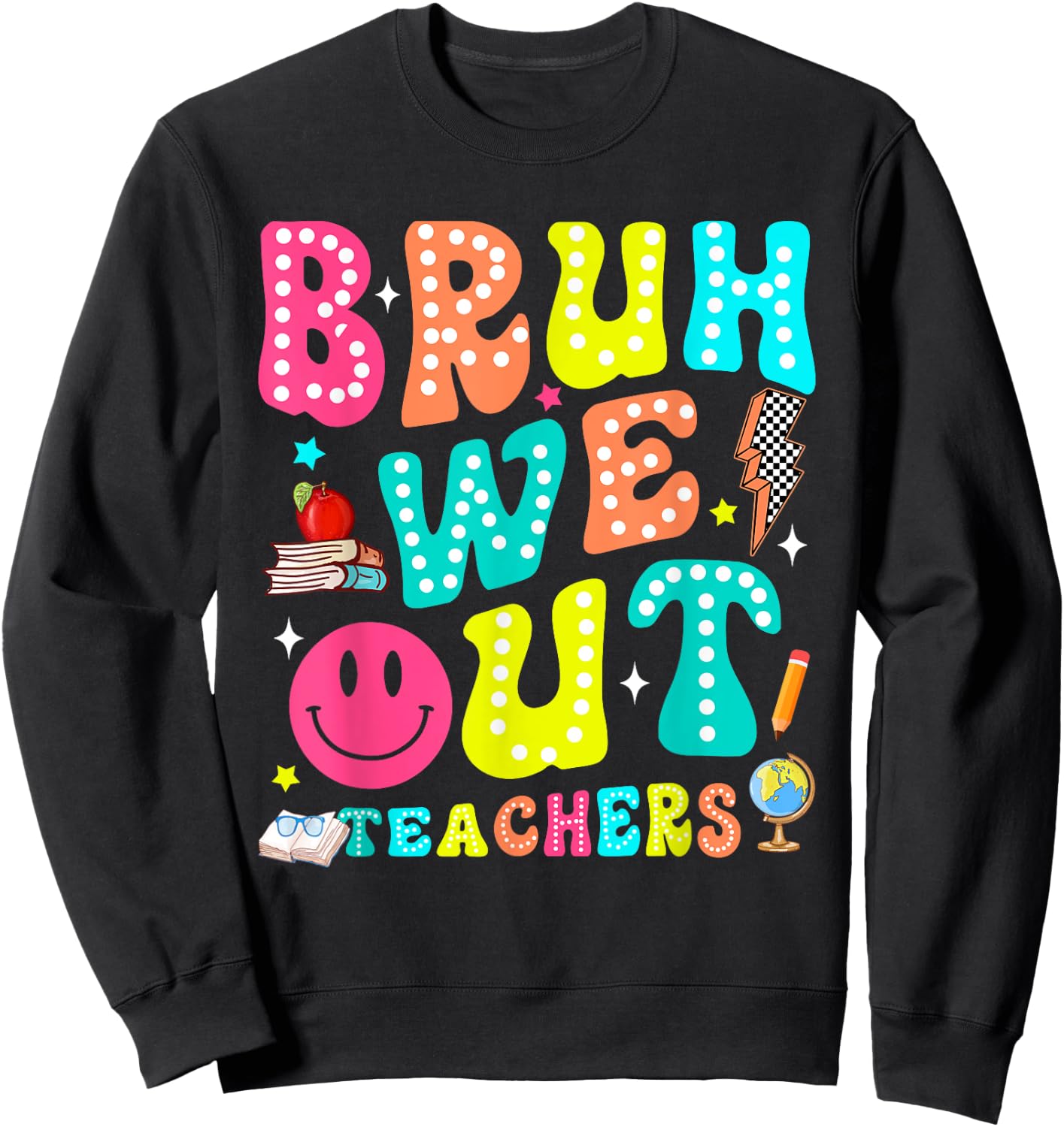 Bruh We Out Teachers Last Day Teacher Men Women Sweatshirt - Sweatshirt | Black