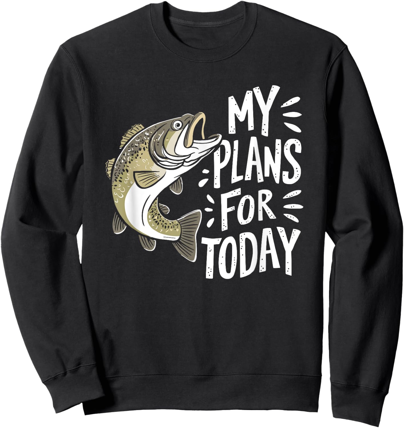Fisherman My Plans For Today Funny Fishing Sweatshirt - Sweatshirt | Black