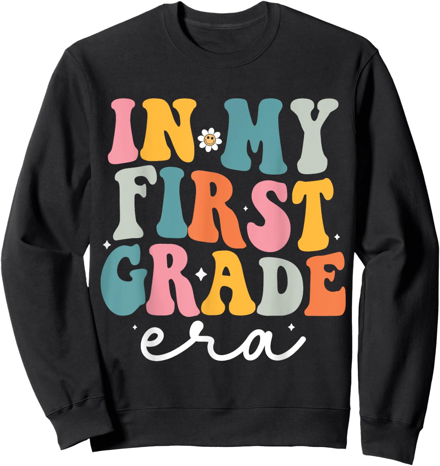 In My First Grade Era Kid Back To School 1st Grade Teacher Sweatshirt - Sweatshirt | Black