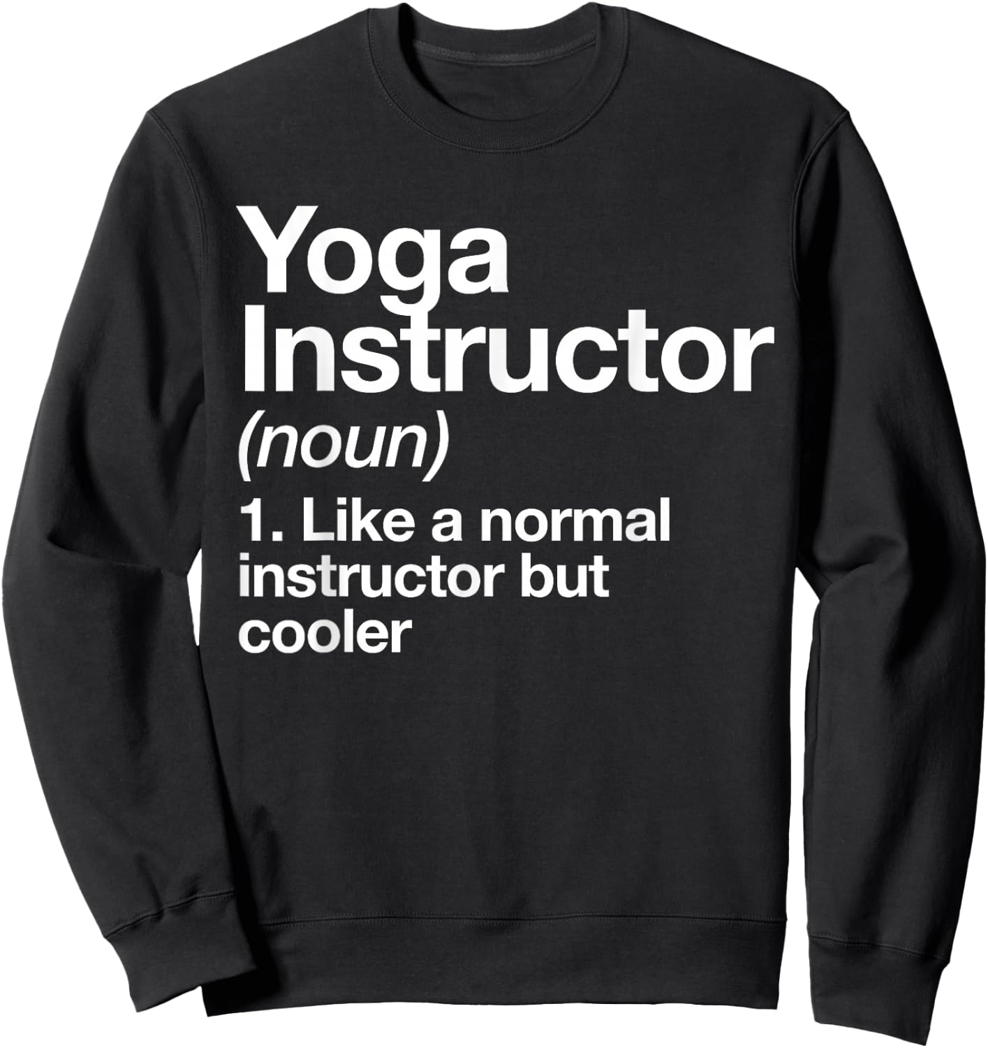 Yoga Instructor Funny Definition Gym Trainer Coach Sports Sweatshirt - Sweatshirt | Black