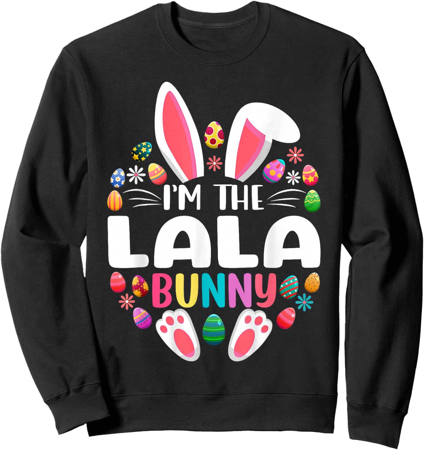 I'm The Lala Bunny Funny Easter Day Family Matching Sweatshirt - Sweatshirt | Black
