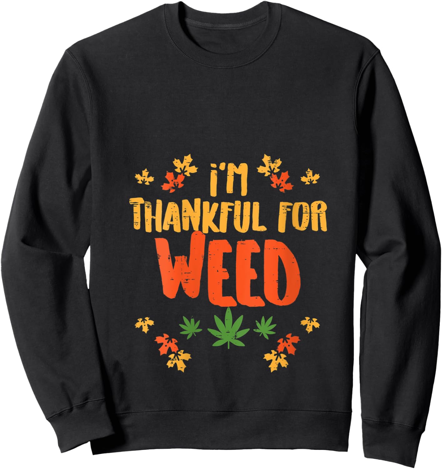 Thankful For Weed 420 Fun Thanksgiving Cannabis Stoner Gift V-Neck Sweatshirt - Sweatshirt | Black