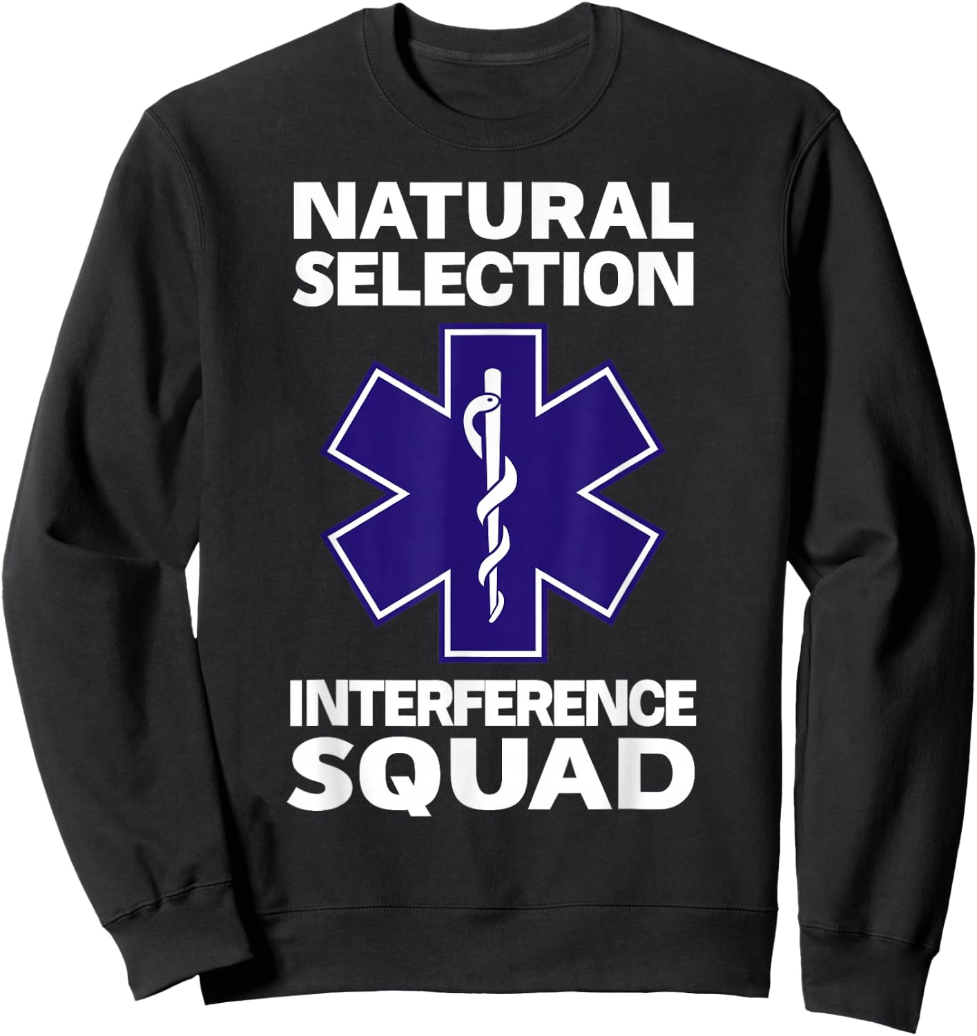 NATURAL SELECTION INTERFERENCE SQUAD Paramedic Funny EMT Sweatshirt - Sweatshirt | Black