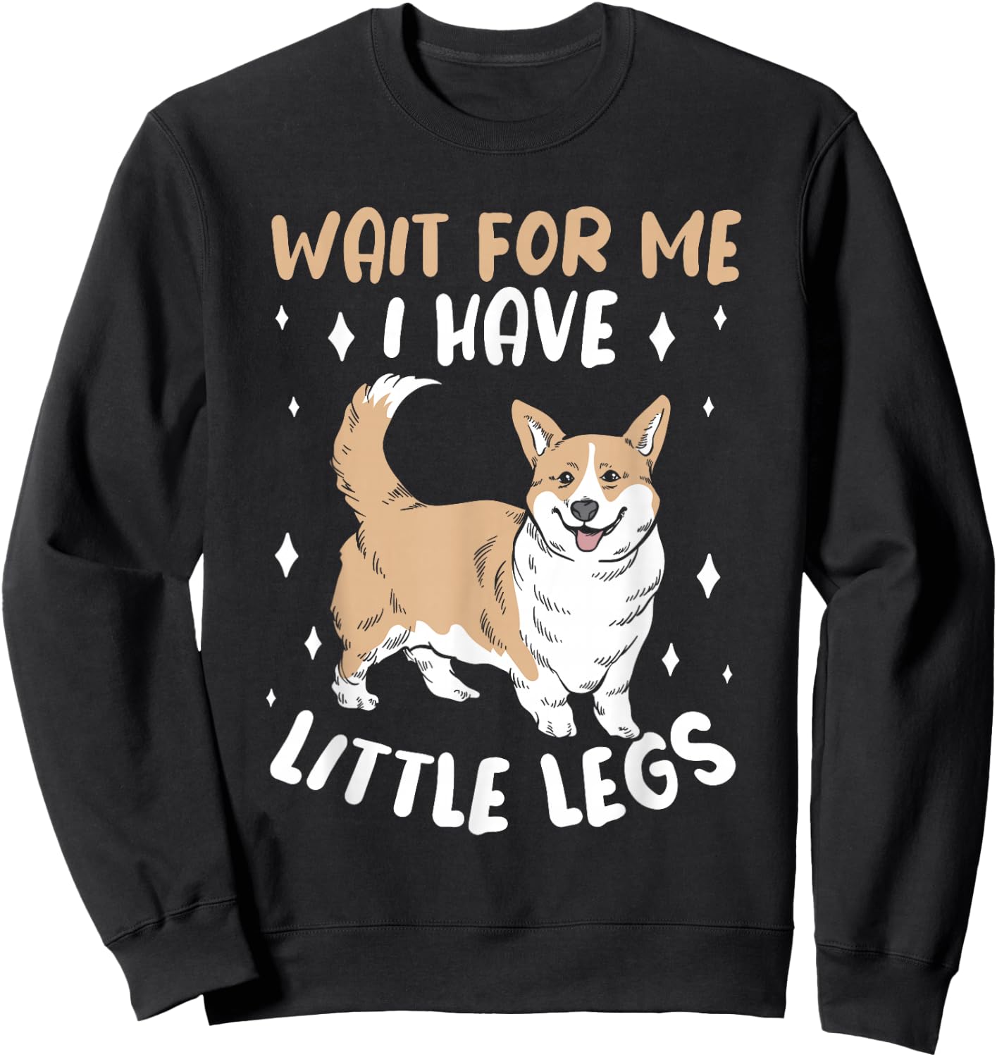 Wait For Me I Have Little Legs Cute Corgi Dog Lover Women Sweatshirt - Sweatshirt | Black