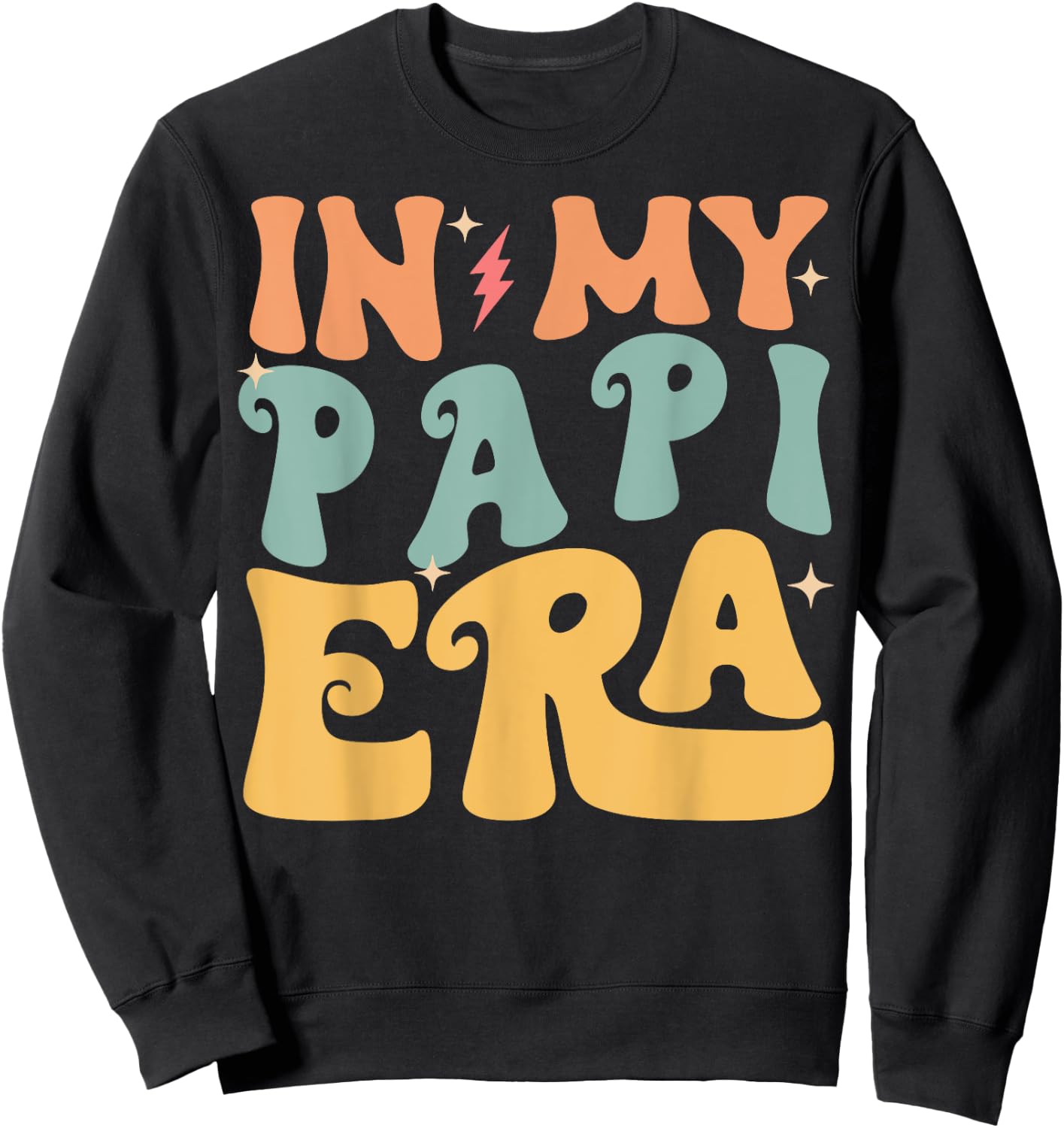 In My PAPI Era Groovy Funny Grandpa Father's Day Sweatshirt - Sweatshirt | Black