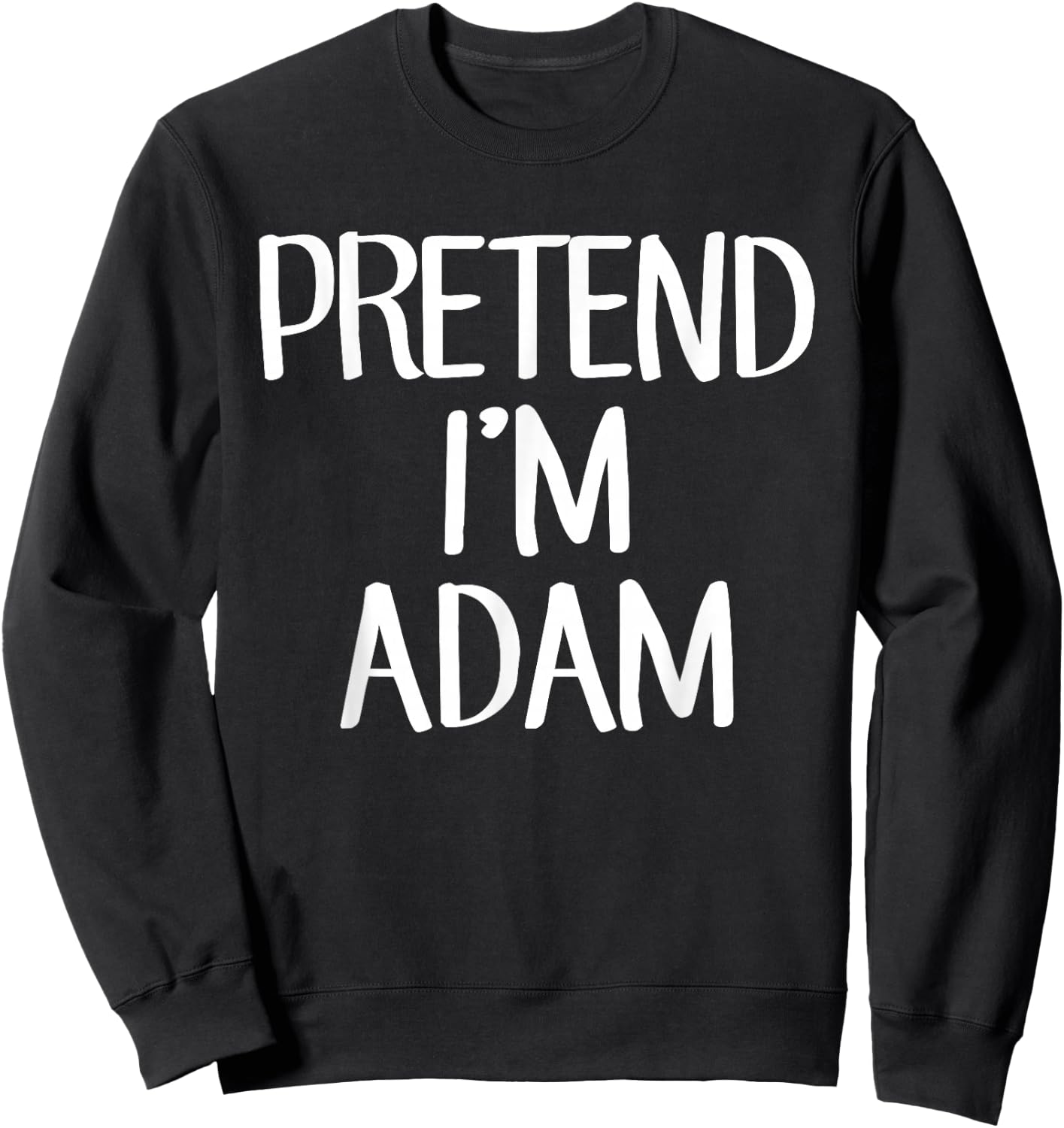 Pretend I'm Adam Costume Family Lazy Easy Halloween Sweatshirt - Sweatshirt | Black