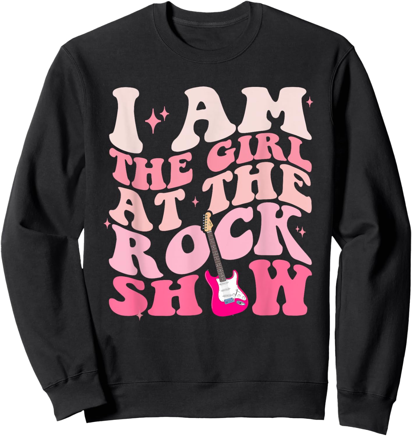 I Am The Girl At The Rock Show Apparel Sweatshirt - Sweatshirt | Black