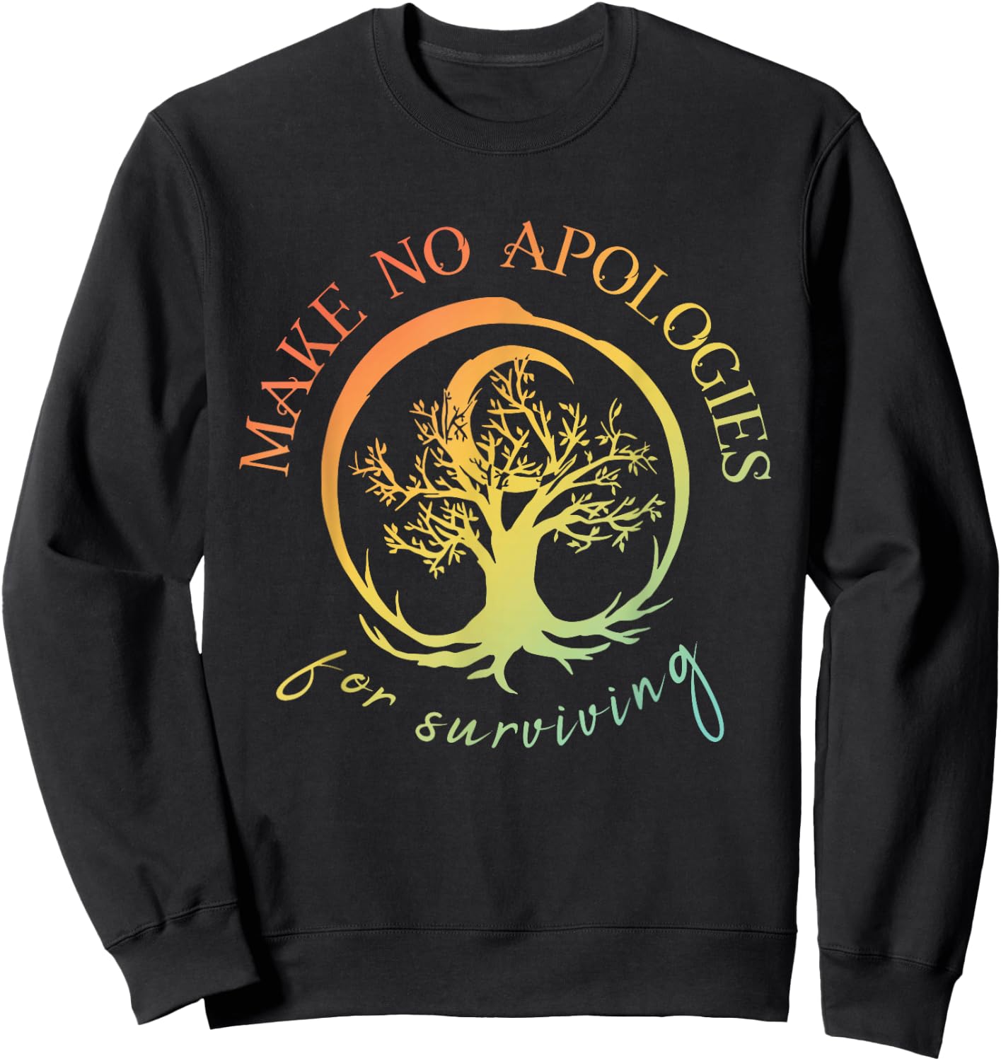 Make No Apologies for Surviving Vintage Design Sweatshirt - Sweatshirt | Black