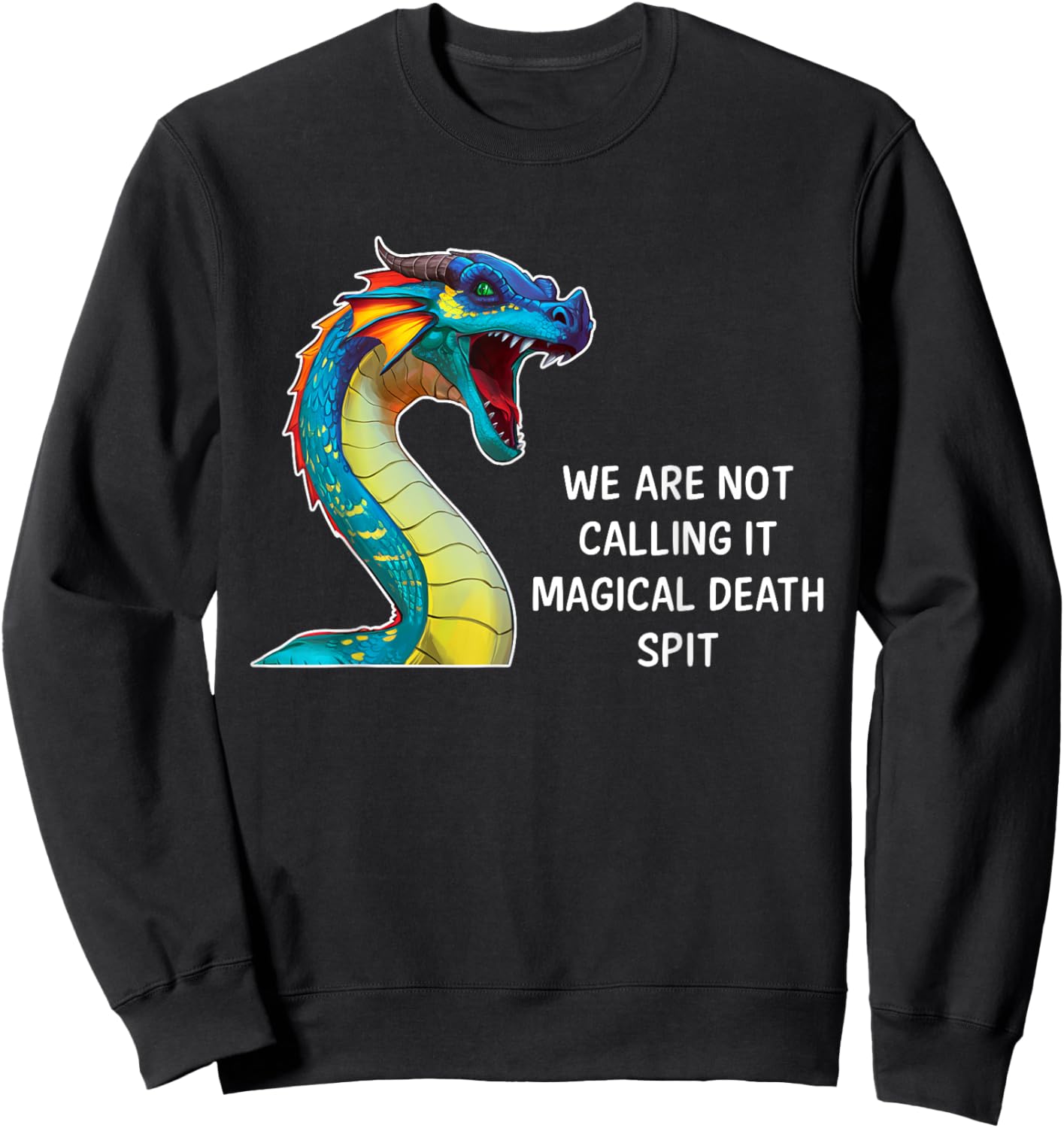 We Are Not Calling It Magical Death Spit, Funny Dragon Meme Sweatshirt - Sweatshirt | Black