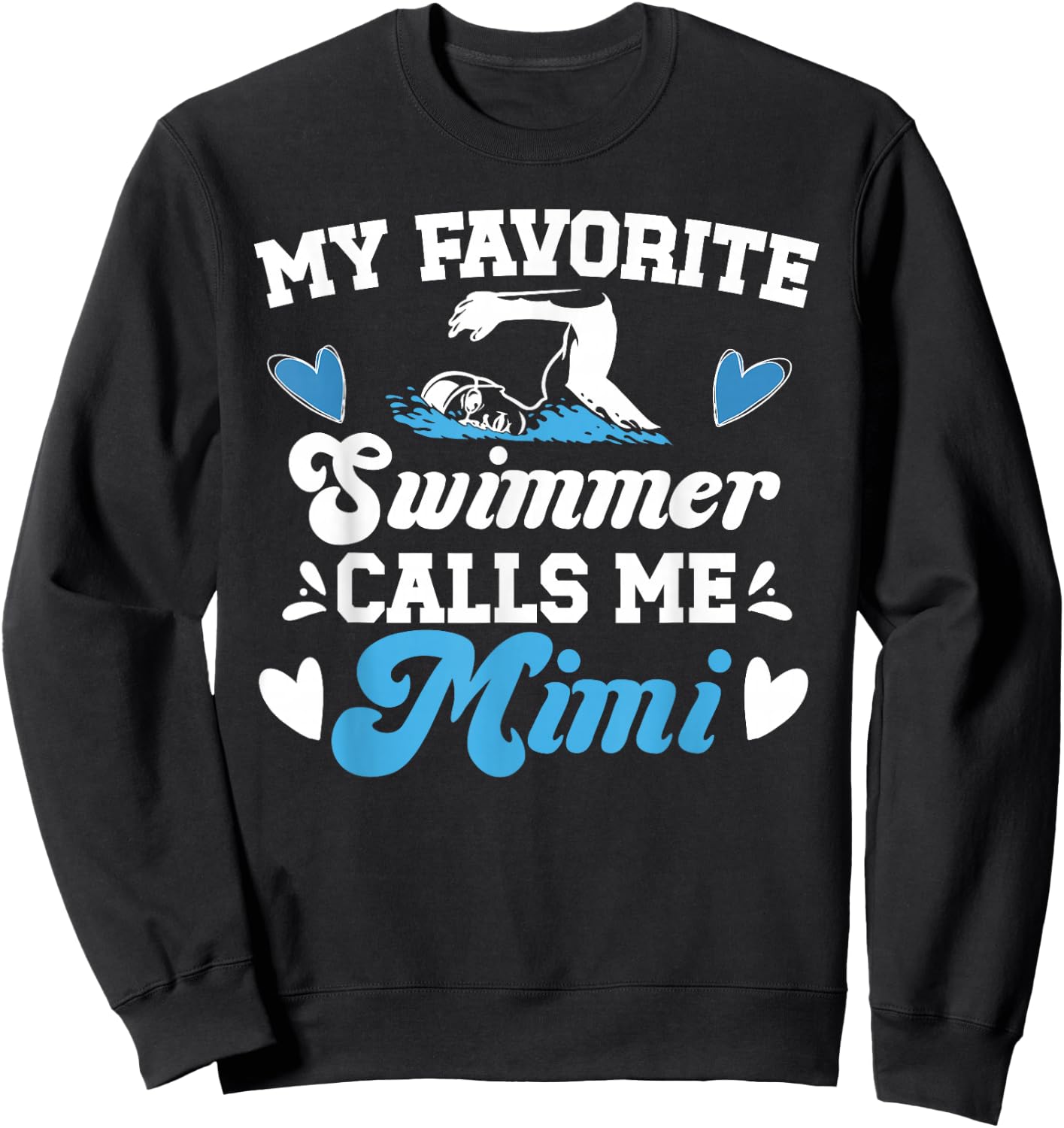 My Favorite Swimmer Mimi Swim Mimi Swimming Mimi Sweatshirt - Sweatshirt | Black