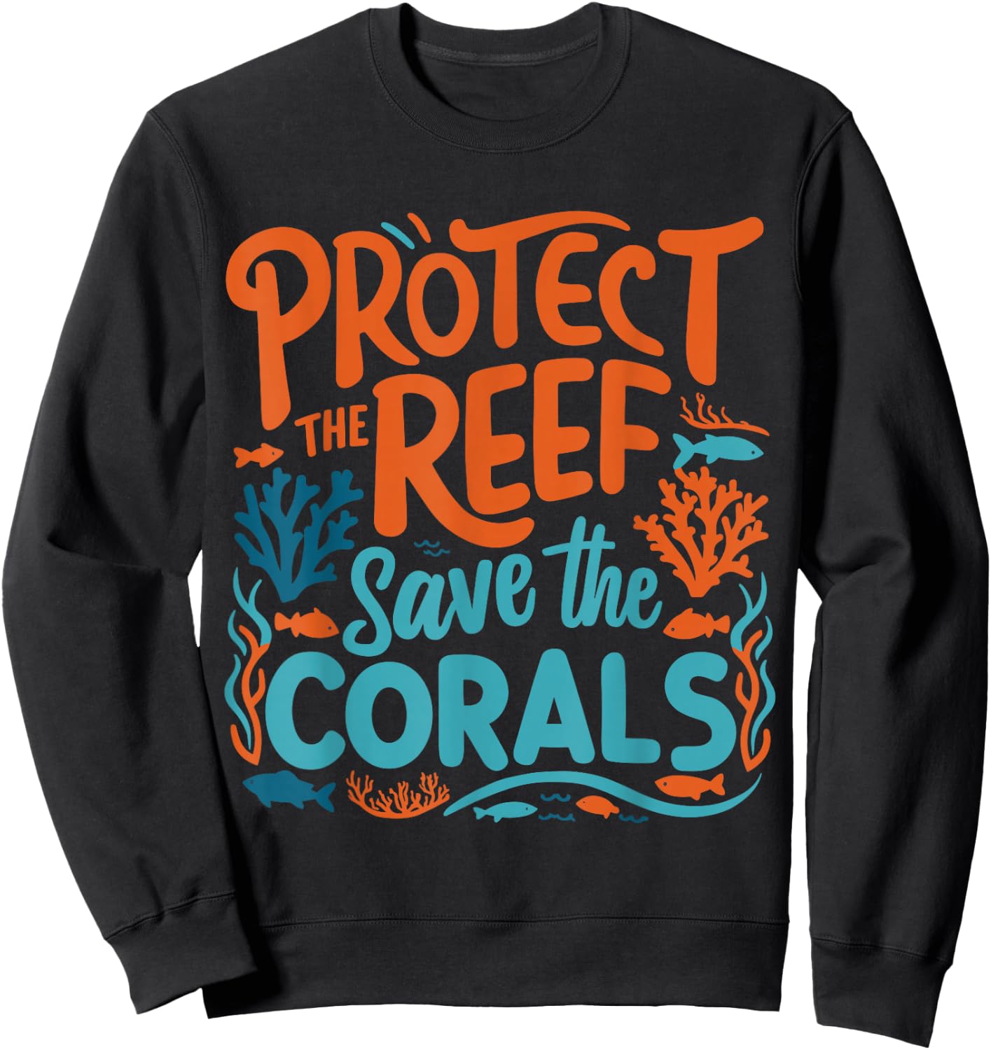 Protect the reefs save the coral ocean Sweatshirt - Sweatshirt | Black